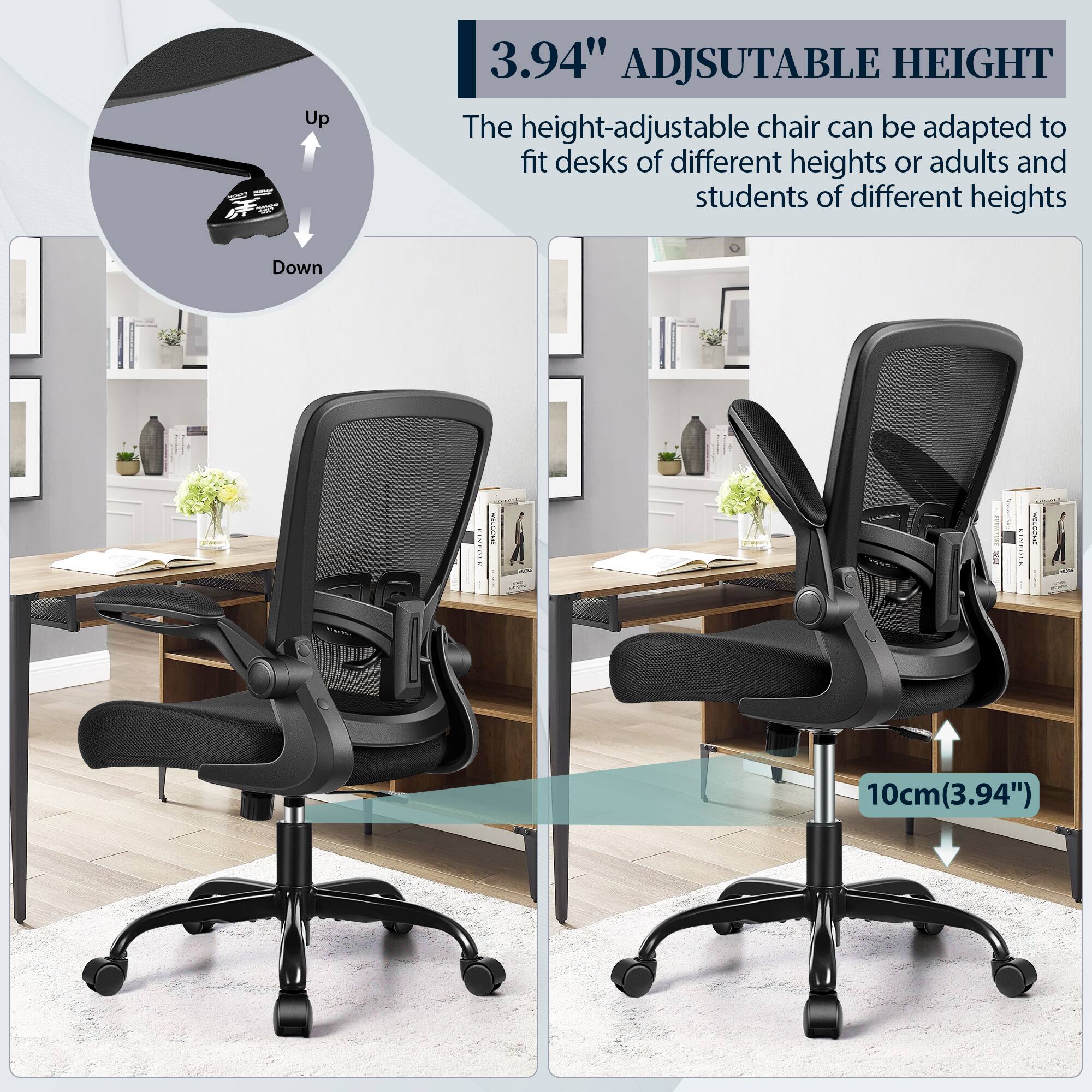 3.94" ADJUSTABLE HEIGHT

The height-adjustable chair can be adapted to fit desks of different heights or adults and students of different heights.

Up
Down

10cm (3.94")