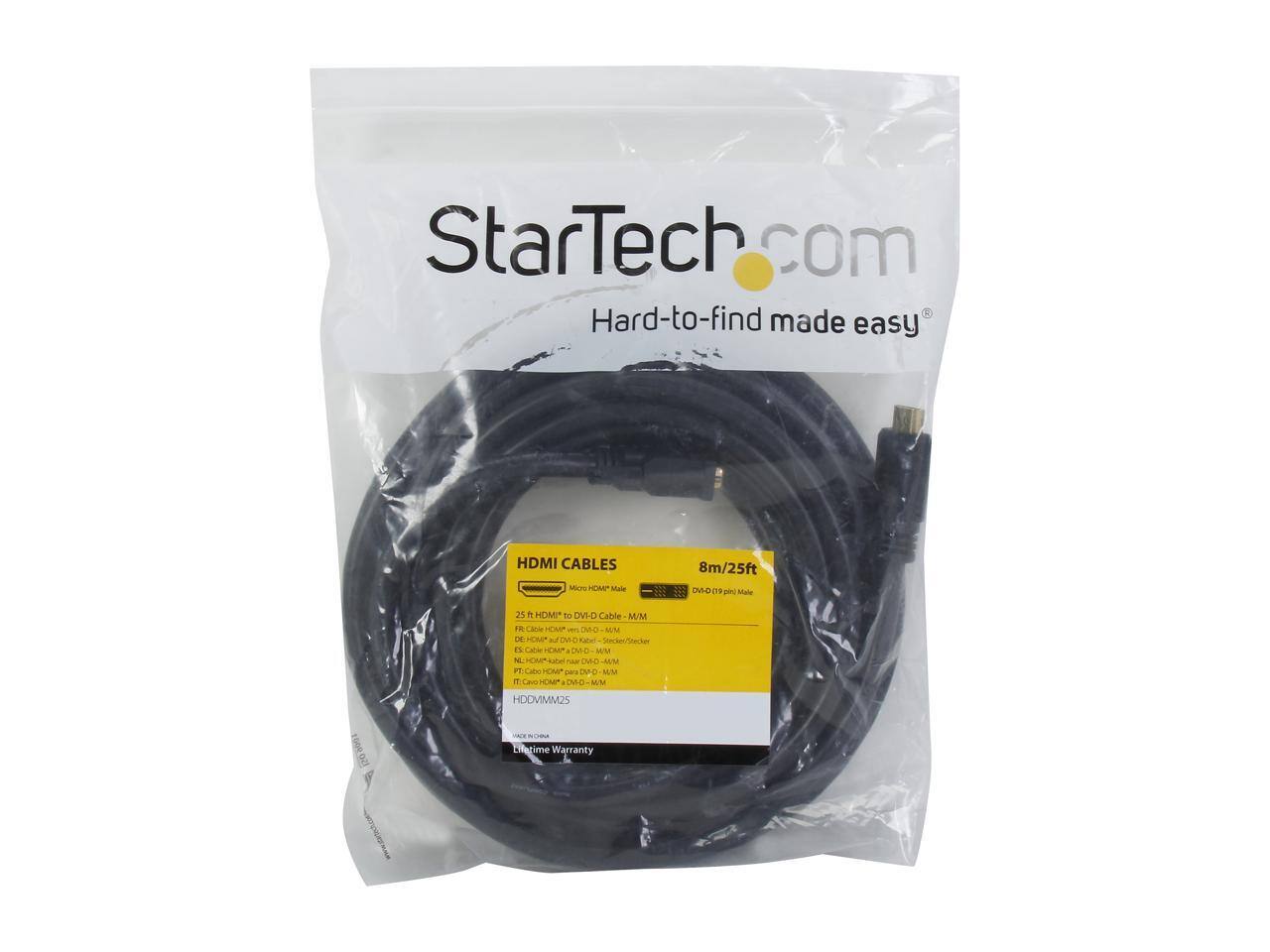 StarTech.com  
Hard-to-find made easy  

HDMI CABLES  
8m/25ft  
Micro HDMI Male to DVD-VGA 19 pin Male  

25 ft HDMI to DVD Cable /M-M  
FR: Câble HDMI vers DVD-VGA - M/M  
ES: Cable HDMI para DVD - M/M  
NL: HDMI-kabel naar DVD-VGA - M/M  
IT: Cavo HDMI per DVD - M/M  
PT: Cabo HDMI para DVD - M/M  

HDDVMM25  

Lifetime Warranty