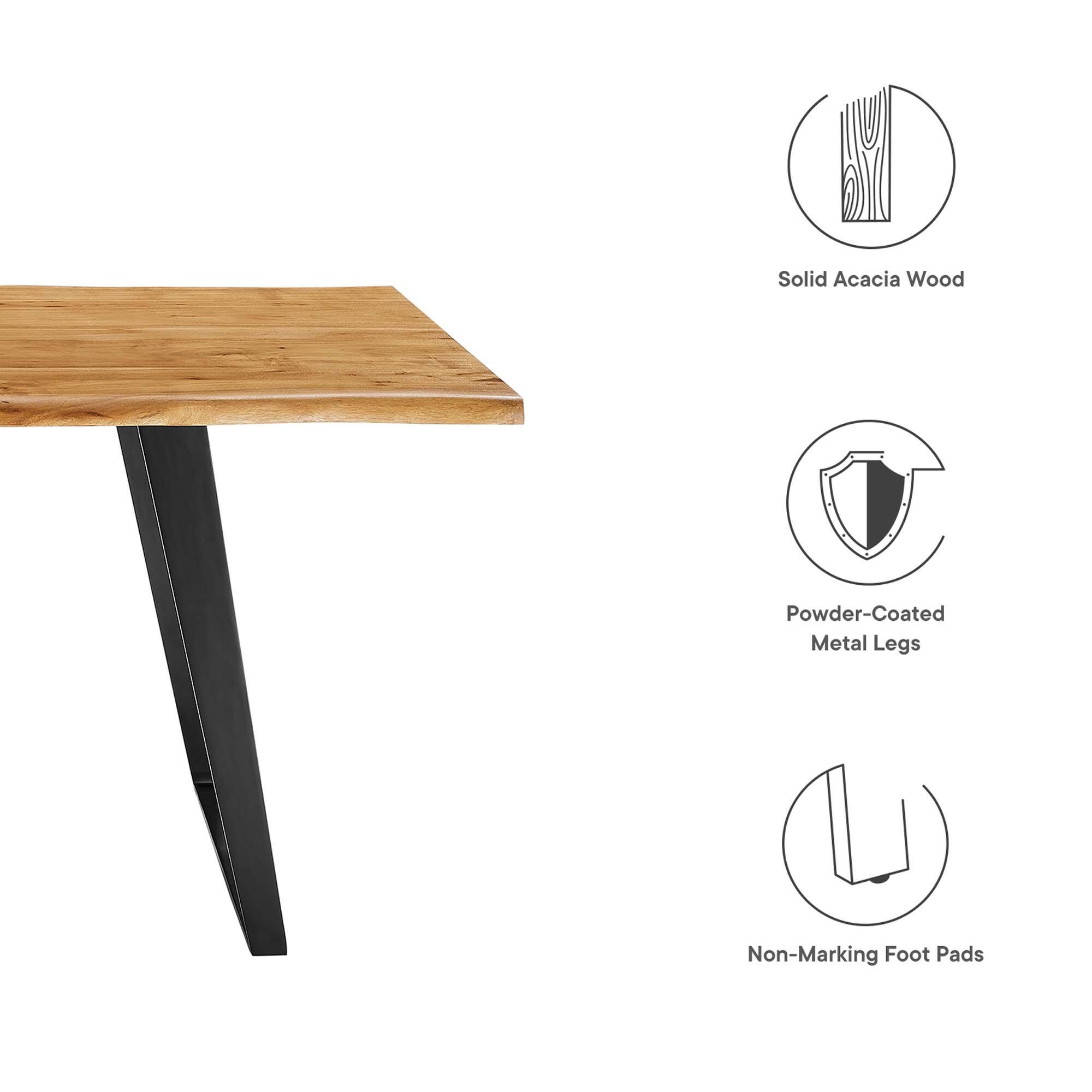 Solid Acacia Wood  
Powder-Coated Metal Legs  
Non-Marking Foot Pads