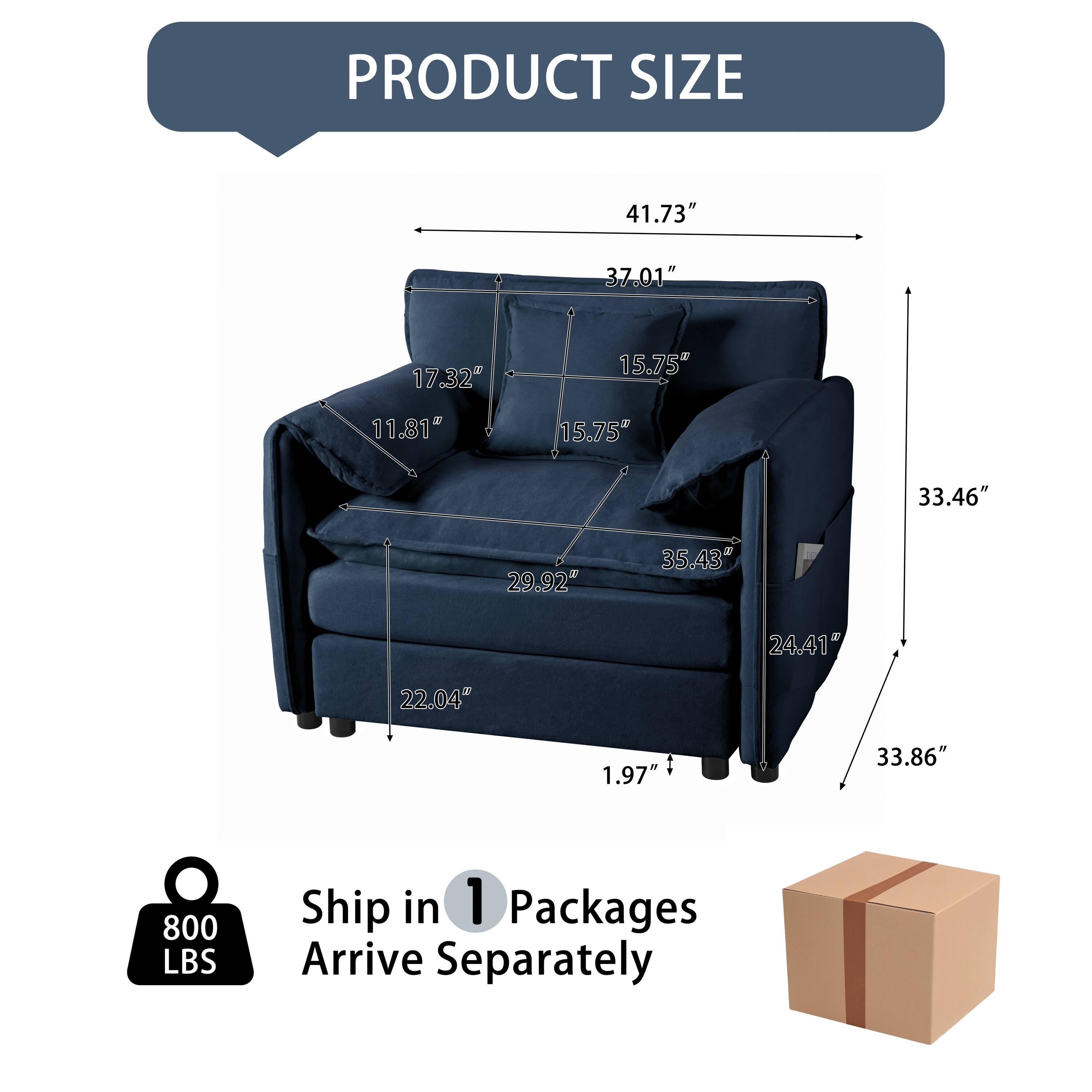 PRODUCT SIZE  
41.73" x 37.01" x 33.46" x 35.43" x 24.41" x 33.86" x 22.04" x 29.92" x 17.32" x 11.81" x 15.75" x 15.75" x 1.97"  
800 LBS  
Ship in 1 Package  
Arrive Separately
