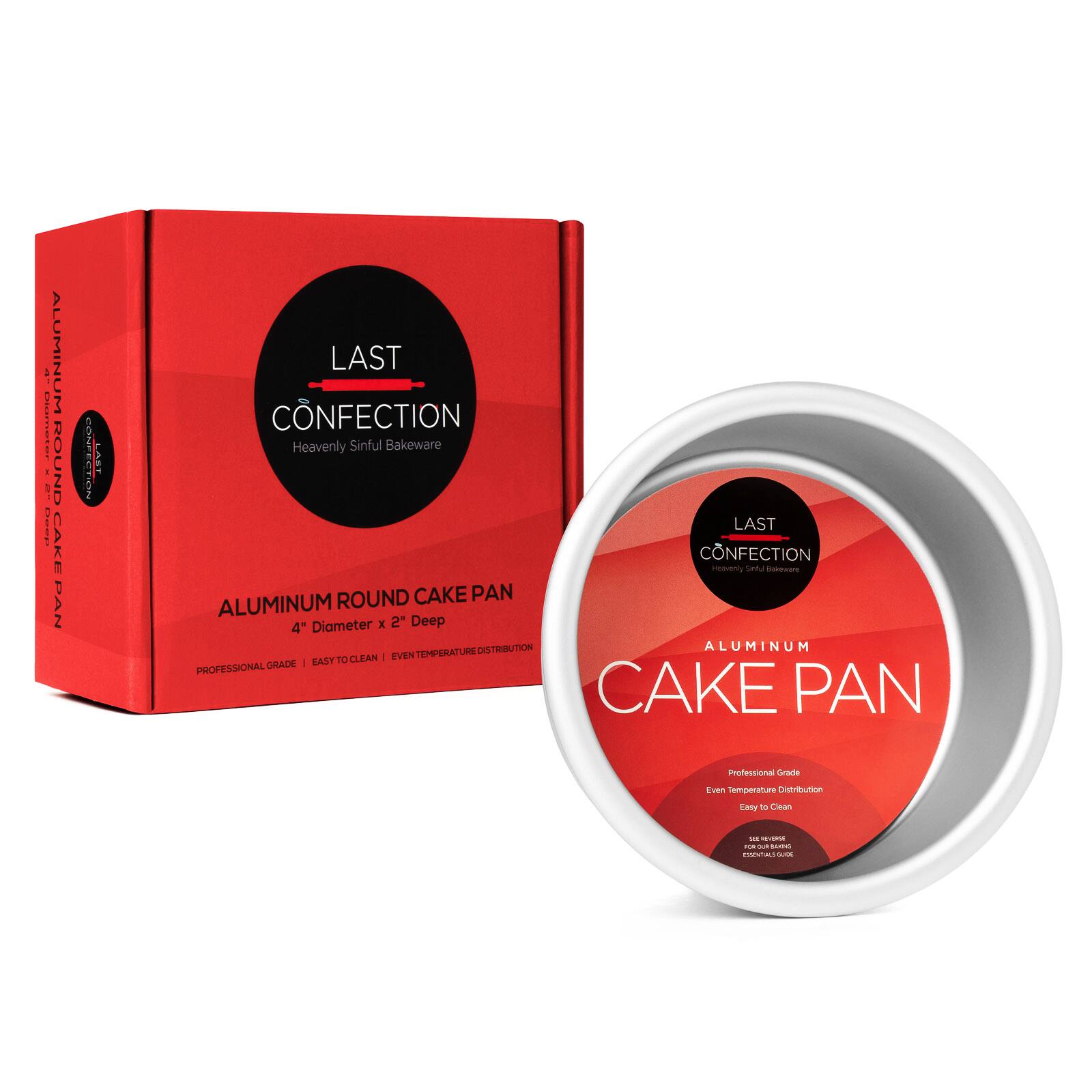 ALUMINUM TACICIN! A ROUND CAKE PAN | LAST CONFECTION Heavenly Sinful Bakeware LAST CONFECTION

ALUMINUM ROUND CAKE PAN 4" Diameter x 2" Deep

PROFESSIONAL GRADE | EASY TO CLEAN | EVEN TEMPERATURE DISTRIBUTION

LAST CONFECTION

Heavenly Sinful Bakeware