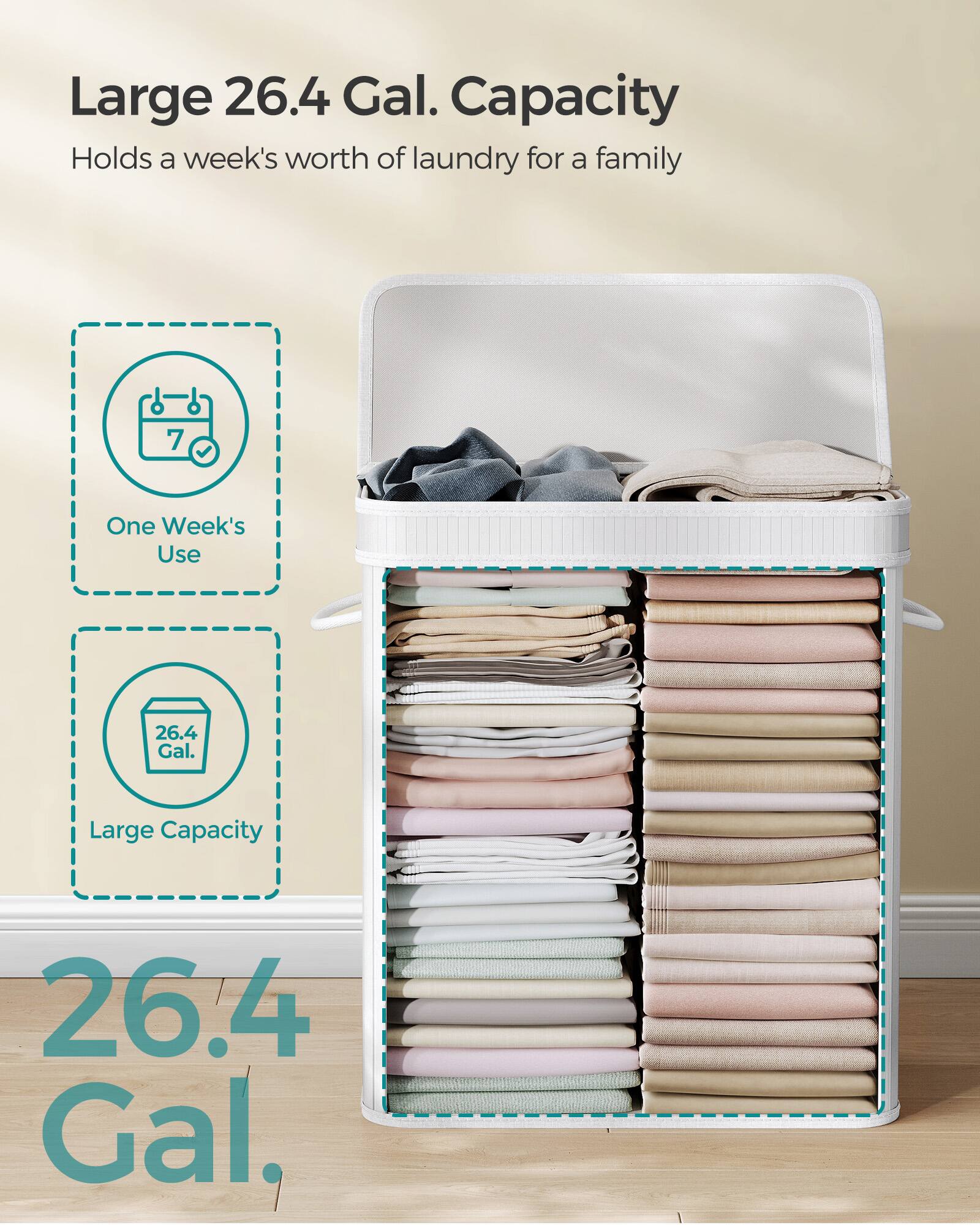 Large 26.4 Gal. Capacity  
Holds a week's worth of laundry for a family  

One Week's Use  

Large Capacity  

26.4 Gal.