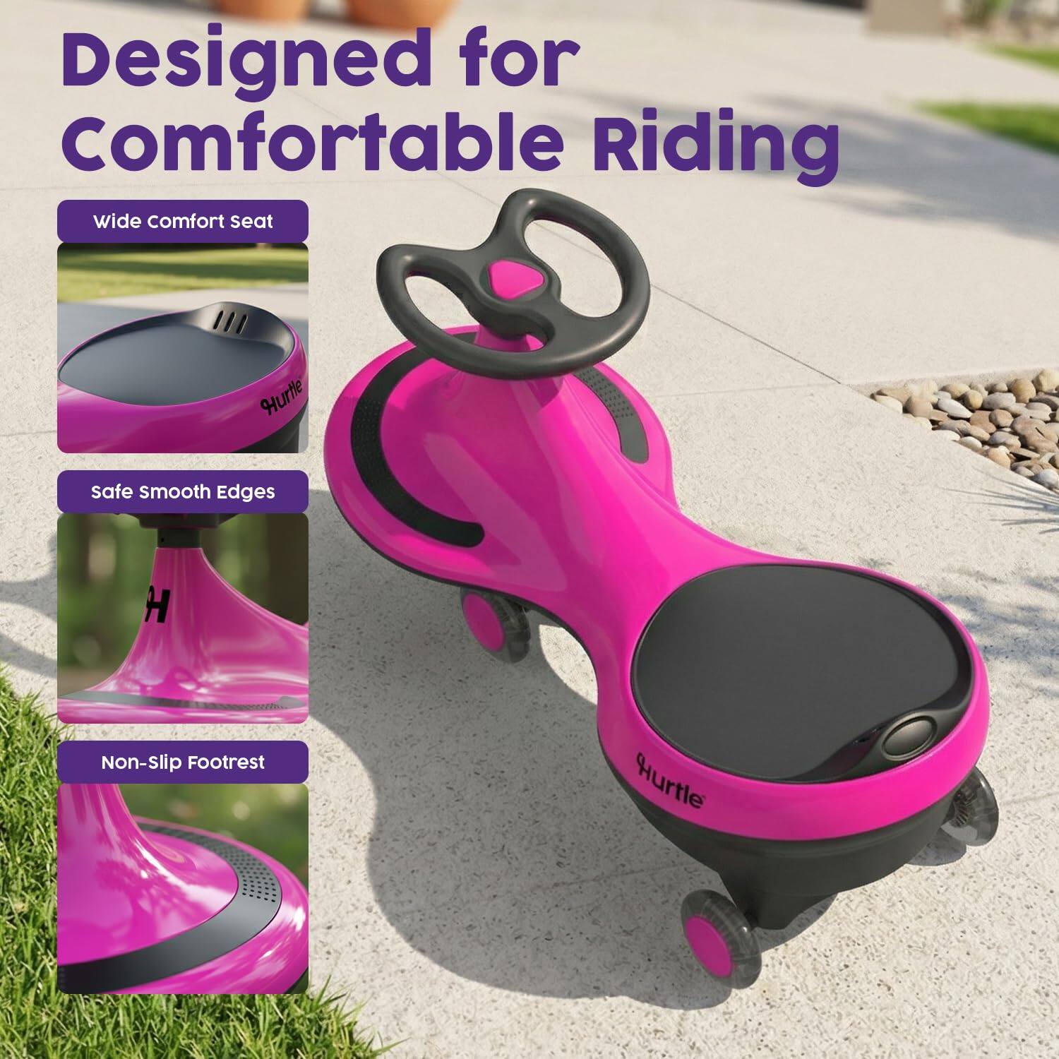Designed for Comfortable Riding

- Wide comfort seat
- Safe smooth Edges
- Non-Slip Footrest