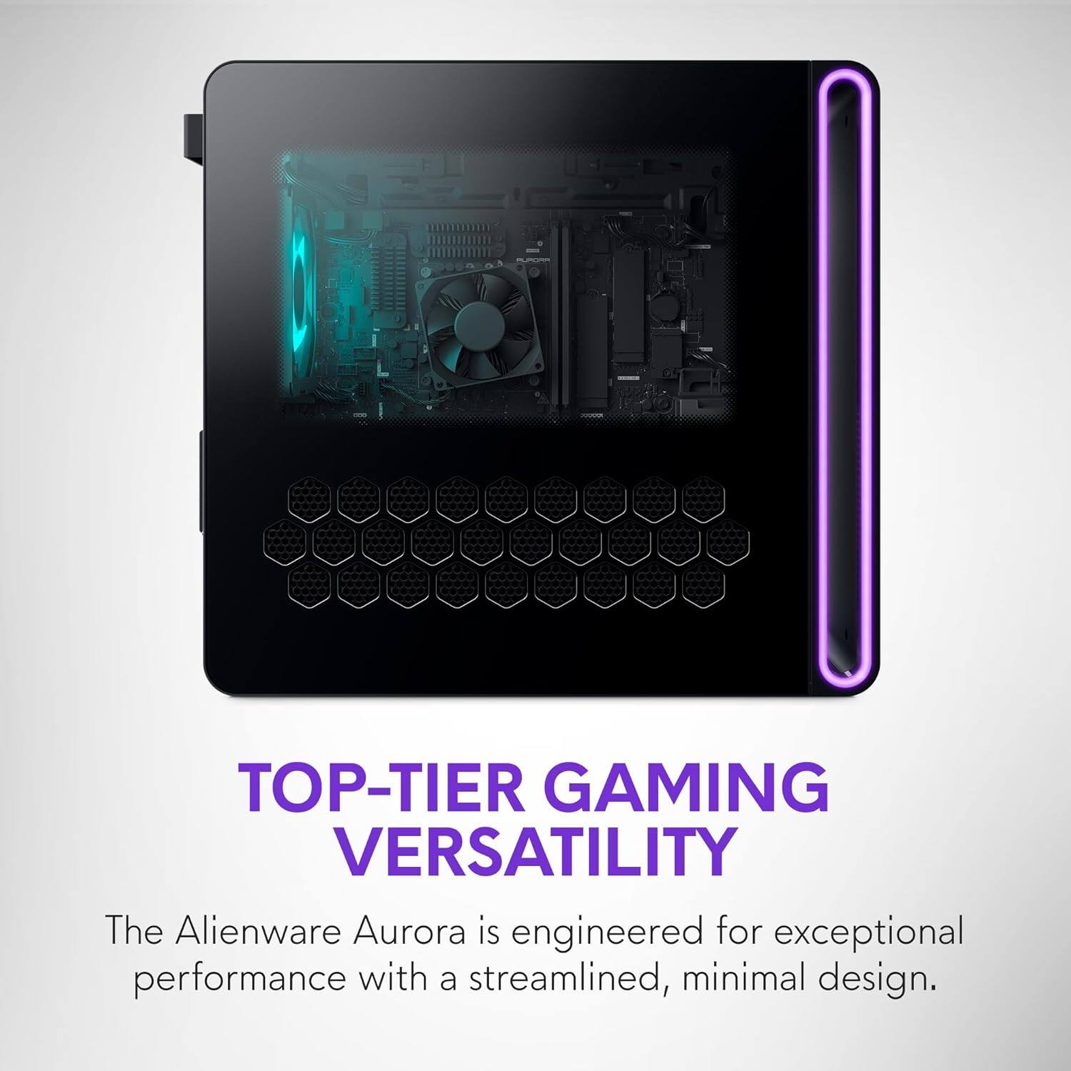 TOP-TIER GAMING VERSATILITY

The Alienware Aurora is engineered for exceptional performance with a streamlined, minimal design.