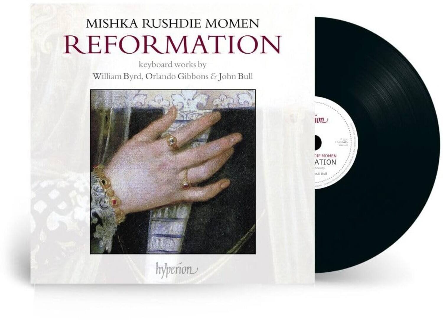 MISHKA RUSHDIE MOMEN REFORMATION  
keyboard works by William Byrd, Orlando Gibbons & John Bull  

101 UAGES DIE MOMEN ATION  
orks.by dy MLB Bul hyperion