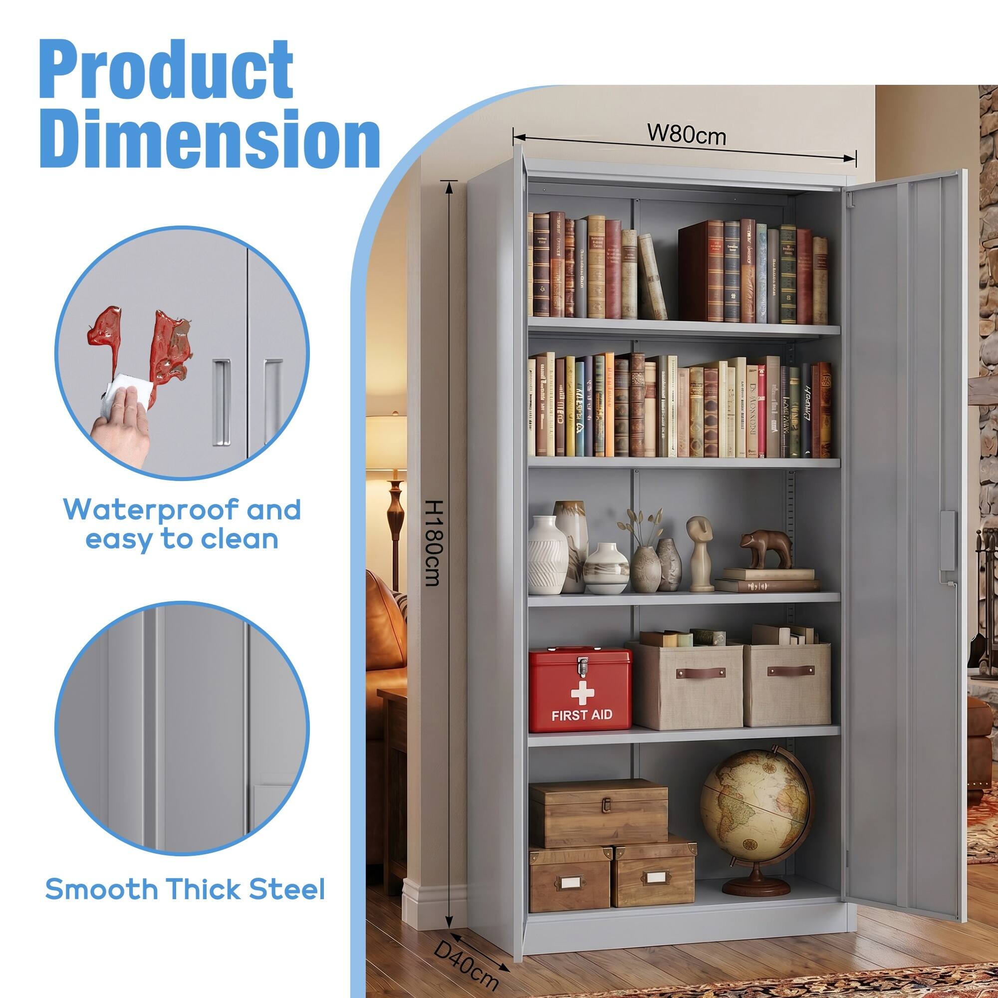 Product Dimension  
W80cm  
H180cm  
D40cm  

Waterproof and easy to clean  
Smooth Thick Steel