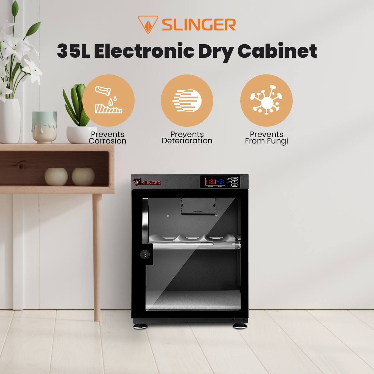 SLINGER 35L Electronic Dry Cabinet  
Prevents Corrosion  
Prevents Deterioration  
Prevents From Fungi  
SLINGER SMEB 8