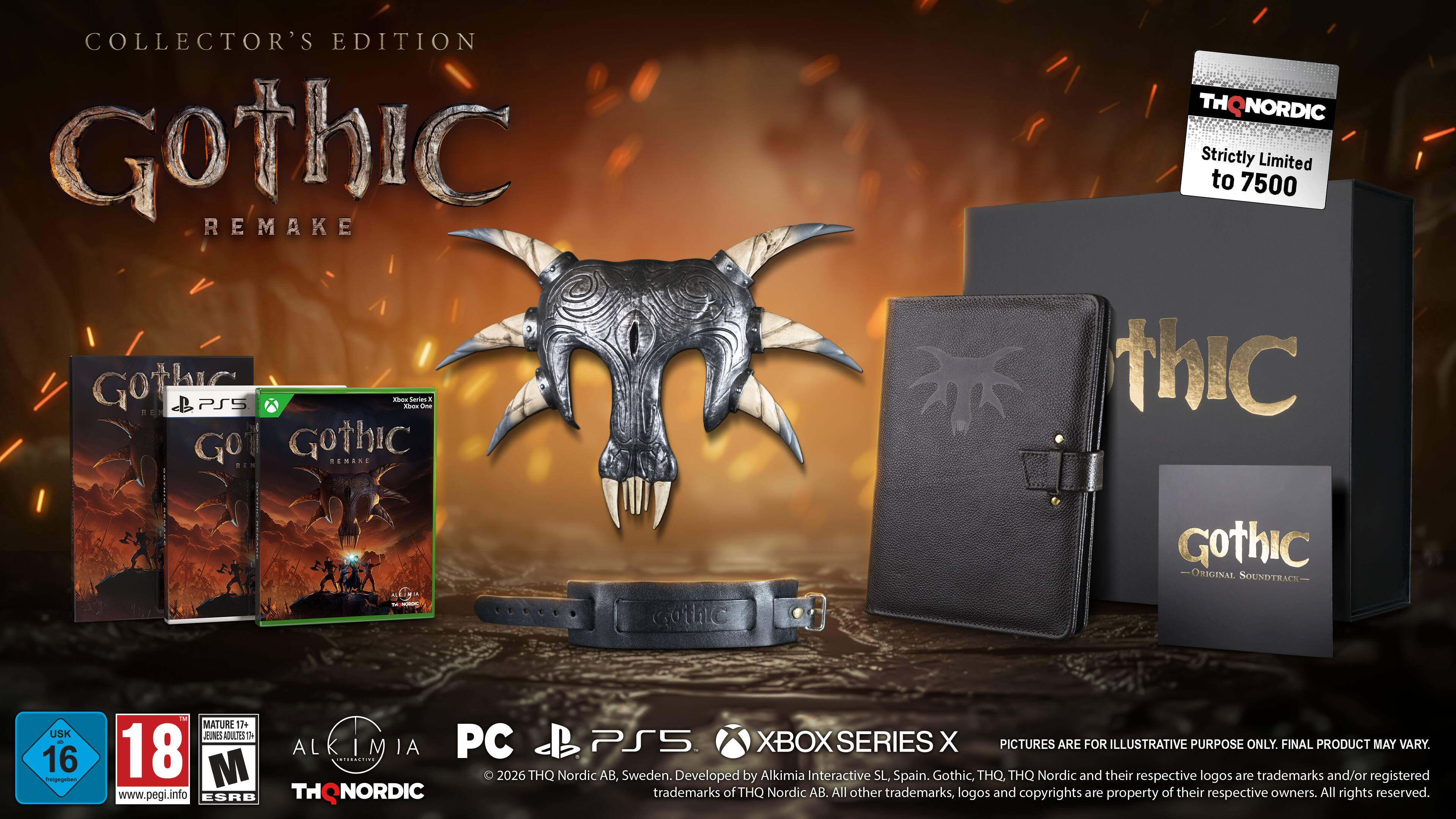 COLLECTOR'S EDITION  
Gothic REMAKE  

Gothic  
PSS  
Aho - hos  
Teries X  
Oma a R  
GOT  
Gothic MEMANE  
...  
THQNORDIC  
Strictly Limited to 7500  
thic  
Gothic ORIGINAL SOUNDTRACK  
- Qoitc  
USK - 16  
ingmerice  
I  
MATURE 17+  
JEUNES ADULTES + 18  
ALKIMIA  
AL  
PC PS5 XBOX SERIES X  
PICTURES ARE FOR ILLUSTRATIVE PURPOSE ONLY.  
FINAL PRODUCT MAY VARY.  
.........  
M O 2026  
THQ Nordic AB, Sweden.  
Developed by Alkimia Interactive SL, Spain.  
Gothic, THQ, THQ Nordic and their respective logos are trademarks and/or registered  
www.pegi.info  
ESRB  
THONORDIC  
trademarks of THQ Nordic AB.  
All other trademarks, logos and copyrights are property of their respective owners.  
All rights reserved.