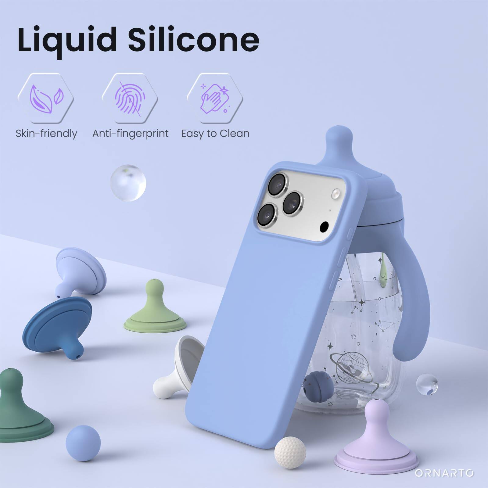 Liquid Silicone  
Skin-friendly Anti-fingerprint Easy to Clean  
ORNARTO
