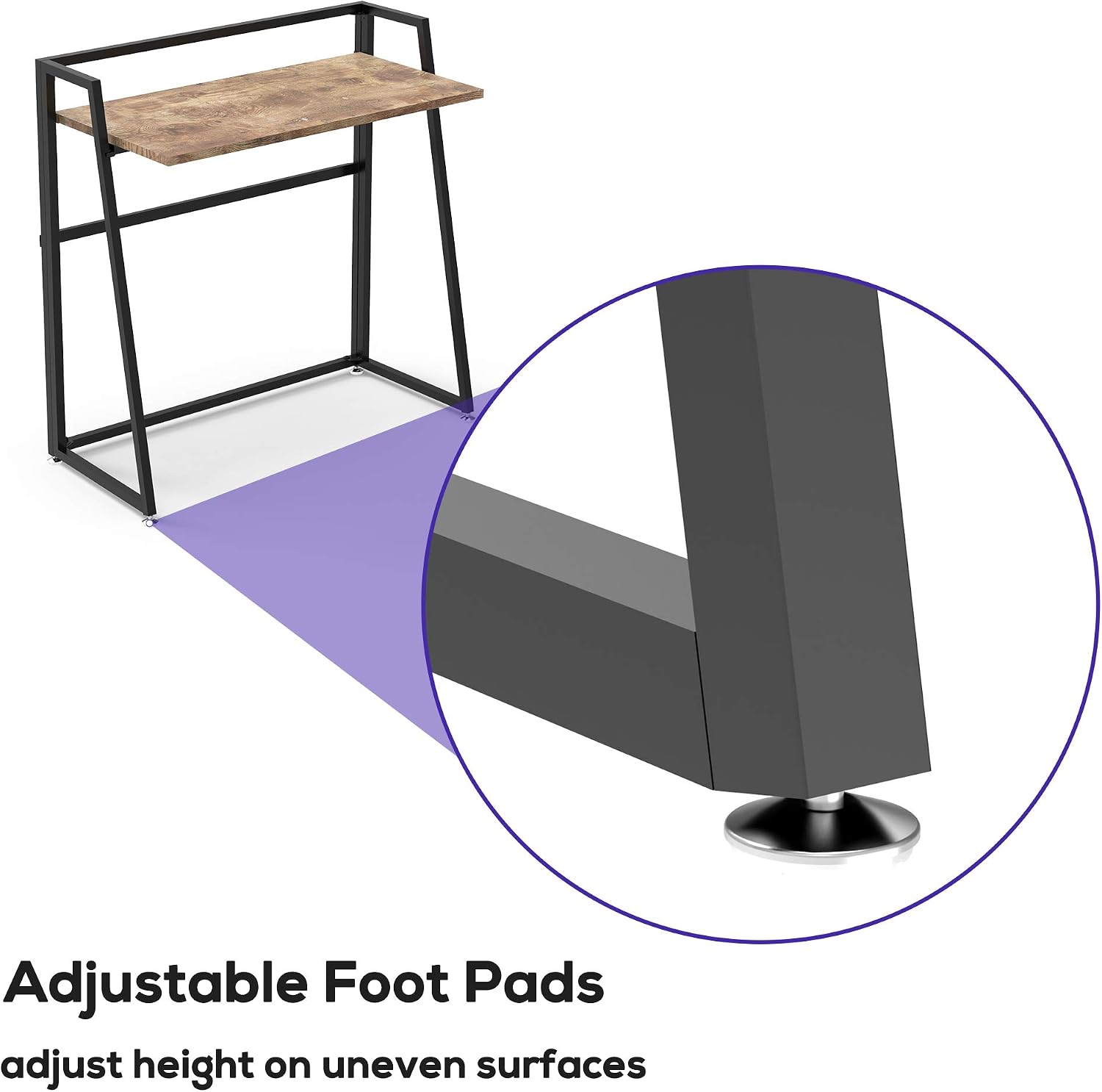 Adjustable Foot Pads adjust height on uneven surfaces