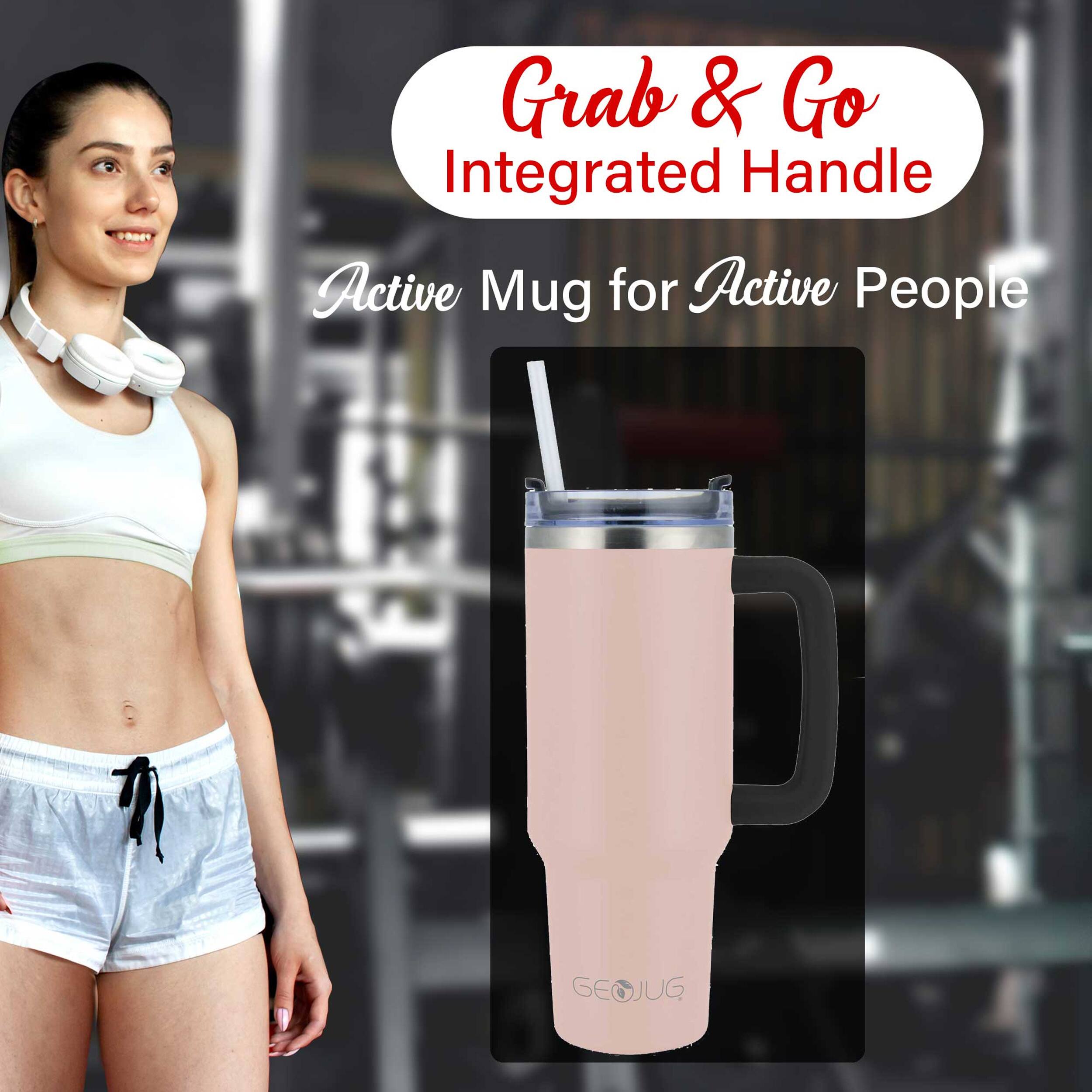 Grab & Go Integrated Handle Active Mug for Active People  
GEOJUG