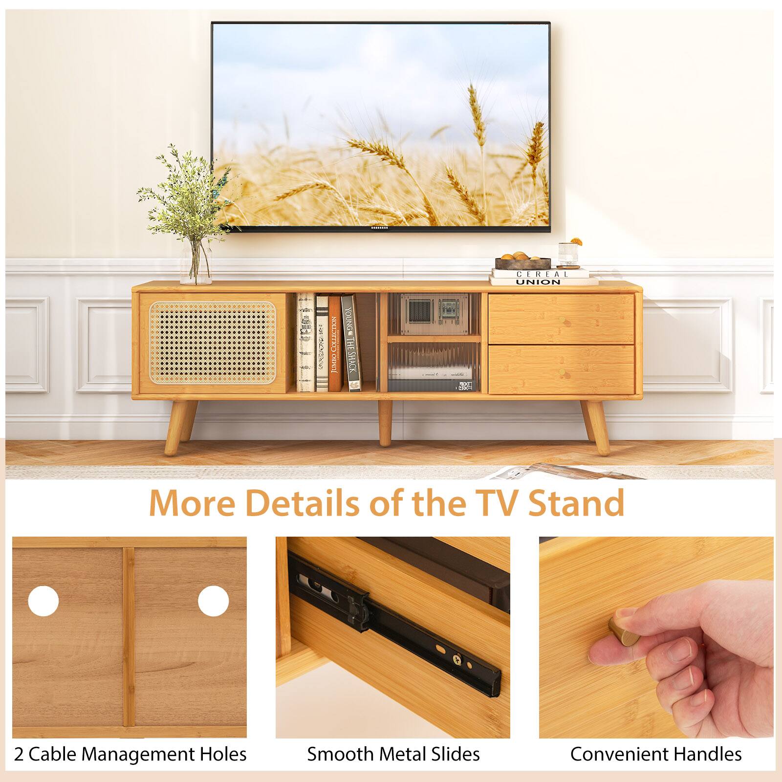 More Details of the TV Stand

2 Cable Management Holes

Smooth Metal Slides

Convenient Handles