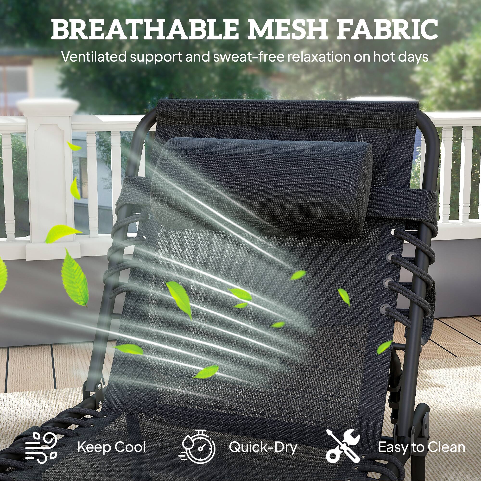 BREATHABLE MESH FABRIC  
Ventilated support and sweat-free relaxation on hot days  

- Keep Cool  
- Quick-Dry  
- Easy to Clean