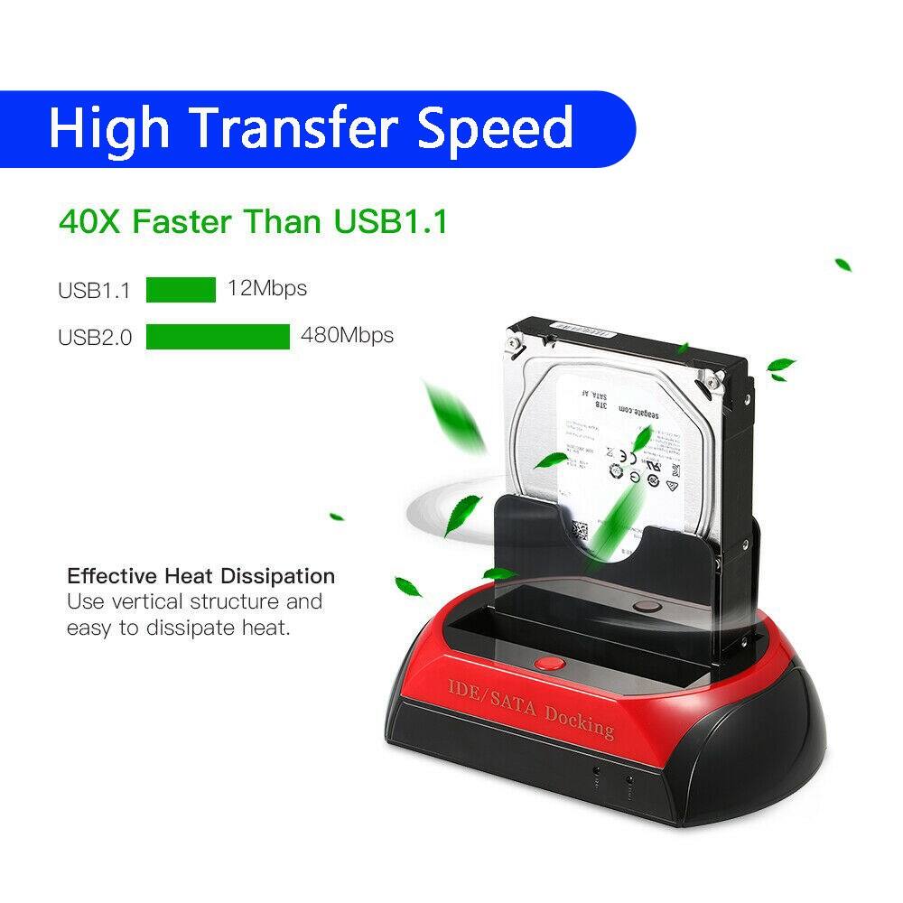 High Transfer Speed  
40X Faster Than USB1.1  

USB1.1 - 12Mbps  
USB2.0 - 480Mbps  

Effective Heat Dissipation  
Use vertical structure and easy to dissipate heat.  

IDE/SATA Docking