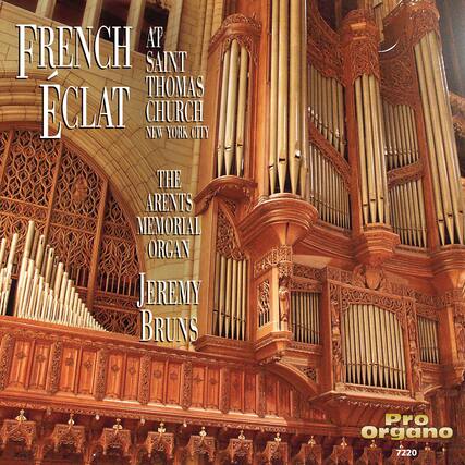 FRENCH ÉCLAT
AT SAINT THOMAS CHURCH
NEW YORK CITY
THE ARENTS MEMORIAL ORGAN
JEREMY BRUNS
Pro Organo
7220