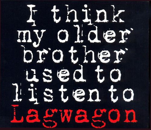 I Think My Older Brother Used to Listen to Lagwagon [CD]