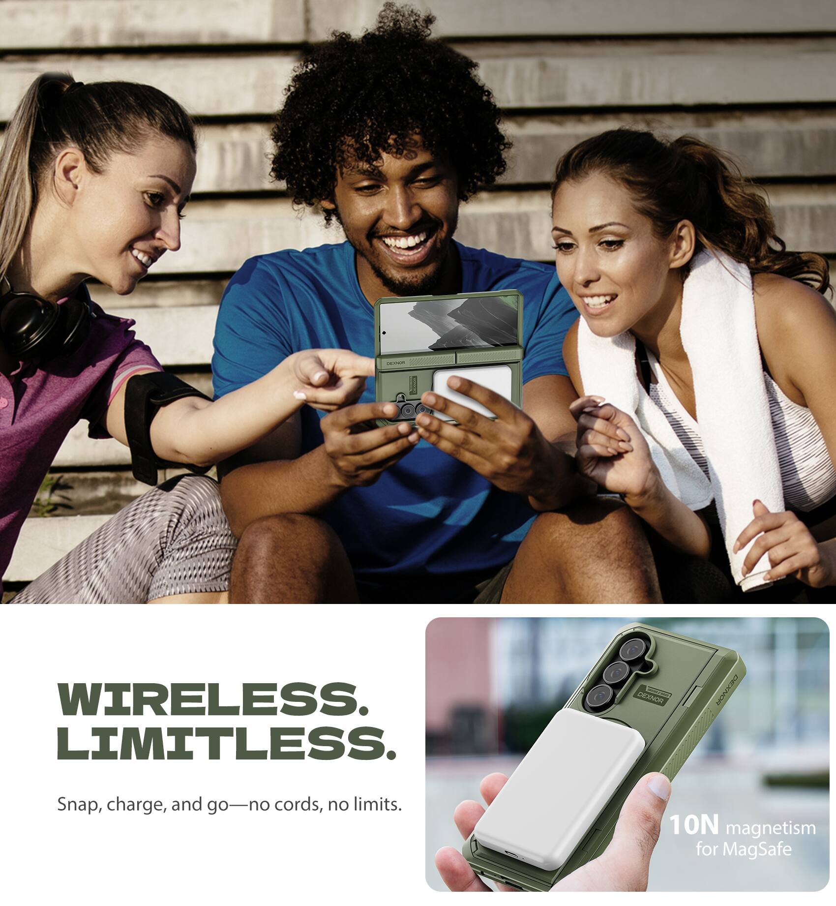 WIRELESS. LIMITLESS.

Snap, charge, and go—no cords, no limits.

10N magnetism for MagSafe