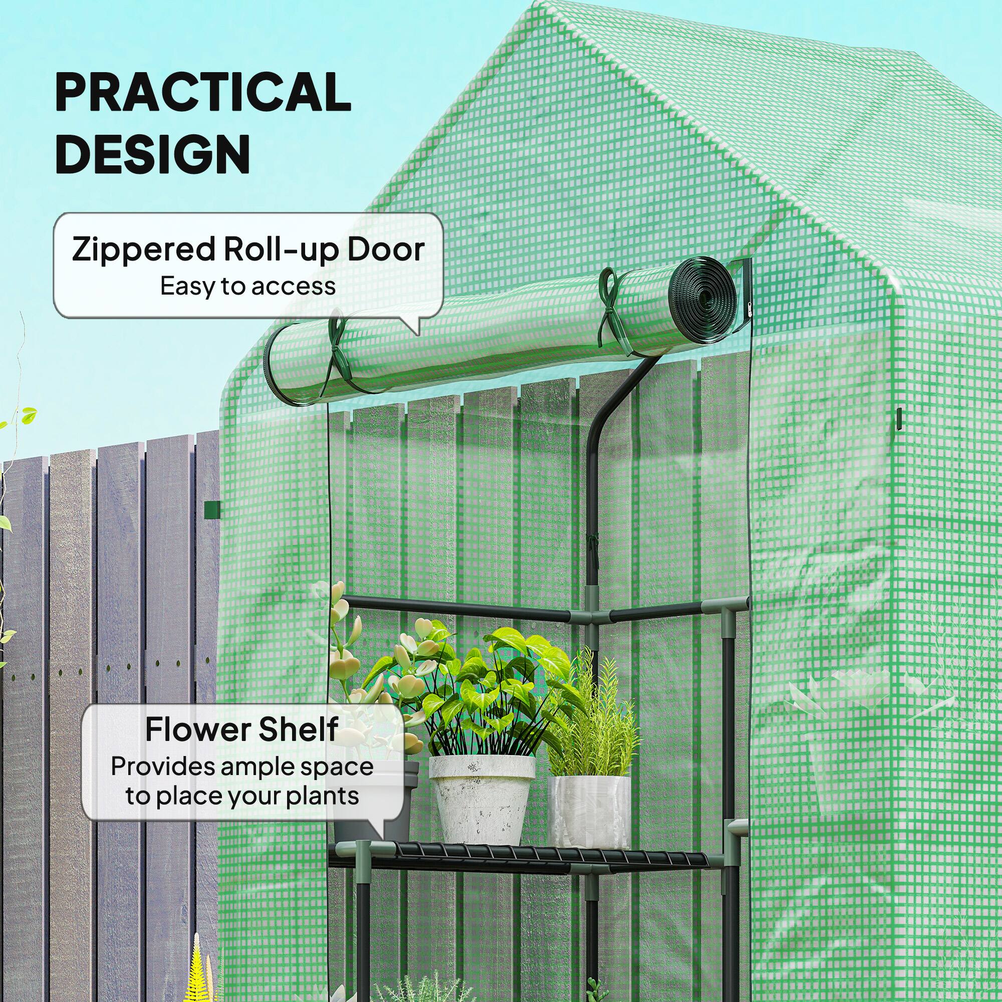 PRACTICAL DESIGN

Zippered Roll-up Door  
Easy to access

Flower Shelf  
Provides ample space to place your plants