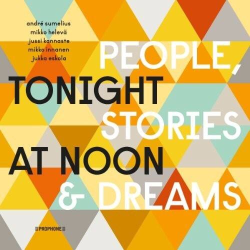 Sumelius,Andre / Kannaste,Jussi / Eskola,Jukka - Tonight at Noon - People & Stories & Dreams   - COMPACT DISCS [CD] price history on PriceWatchPro