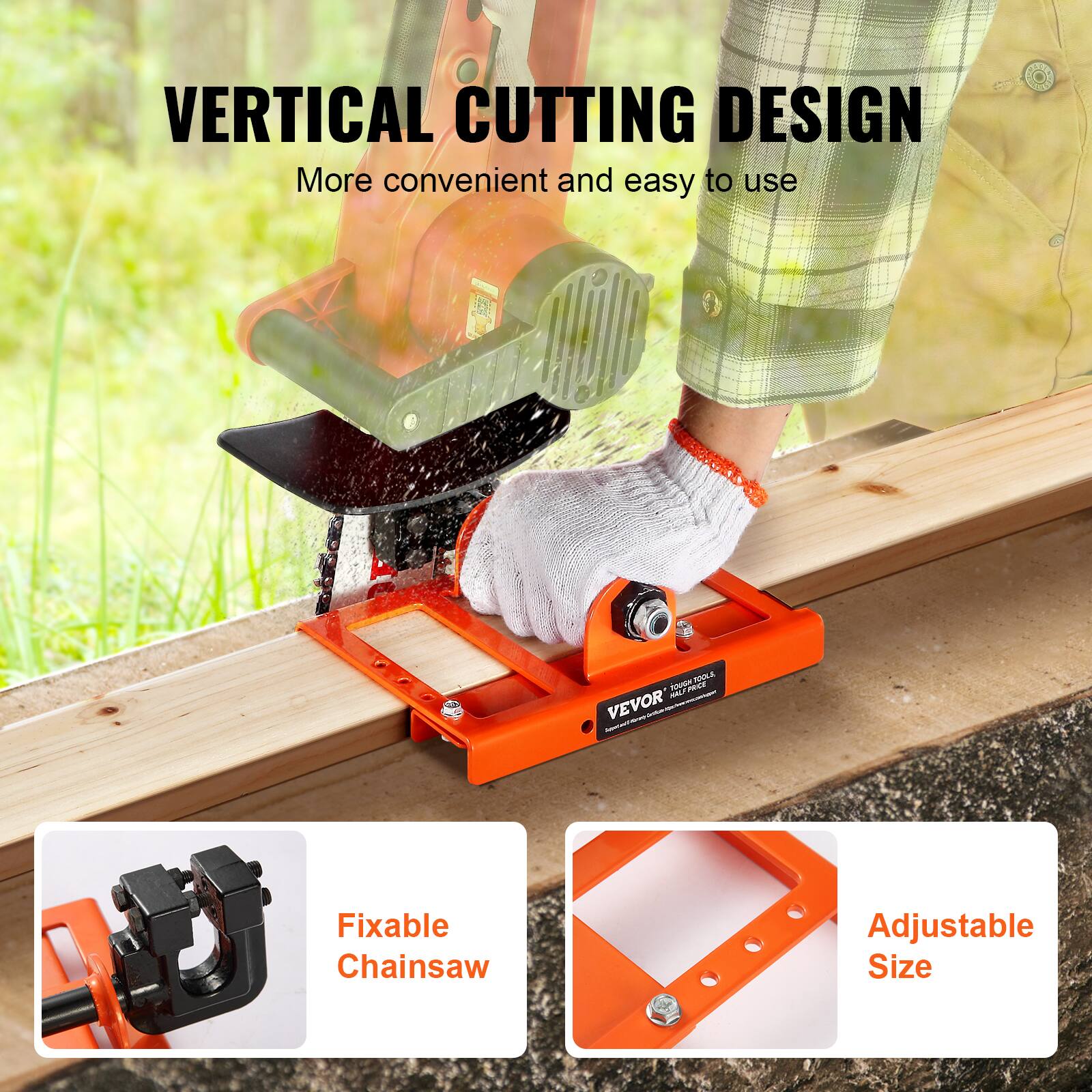 VERTICAL CUTTING DESIGN  
More convenient and easy to use  

Fixable Chainsaw  
Adjustable Size