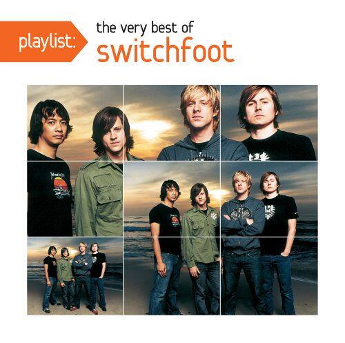 Front. Playlist: The Very Best of Switchfoot [CD].