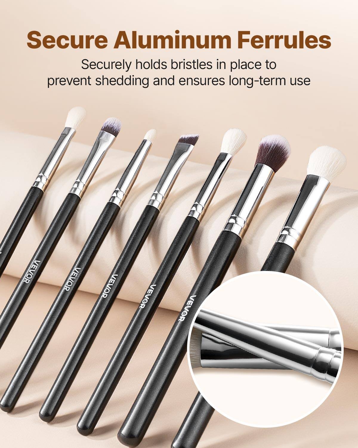 Secure Aluminum Ferrules  
Securely holds bristles in place to prevent shedding and ensures long-term use