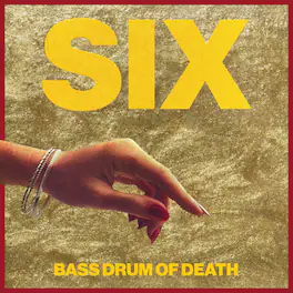Bass Drum of Death - Six - VINYL LP