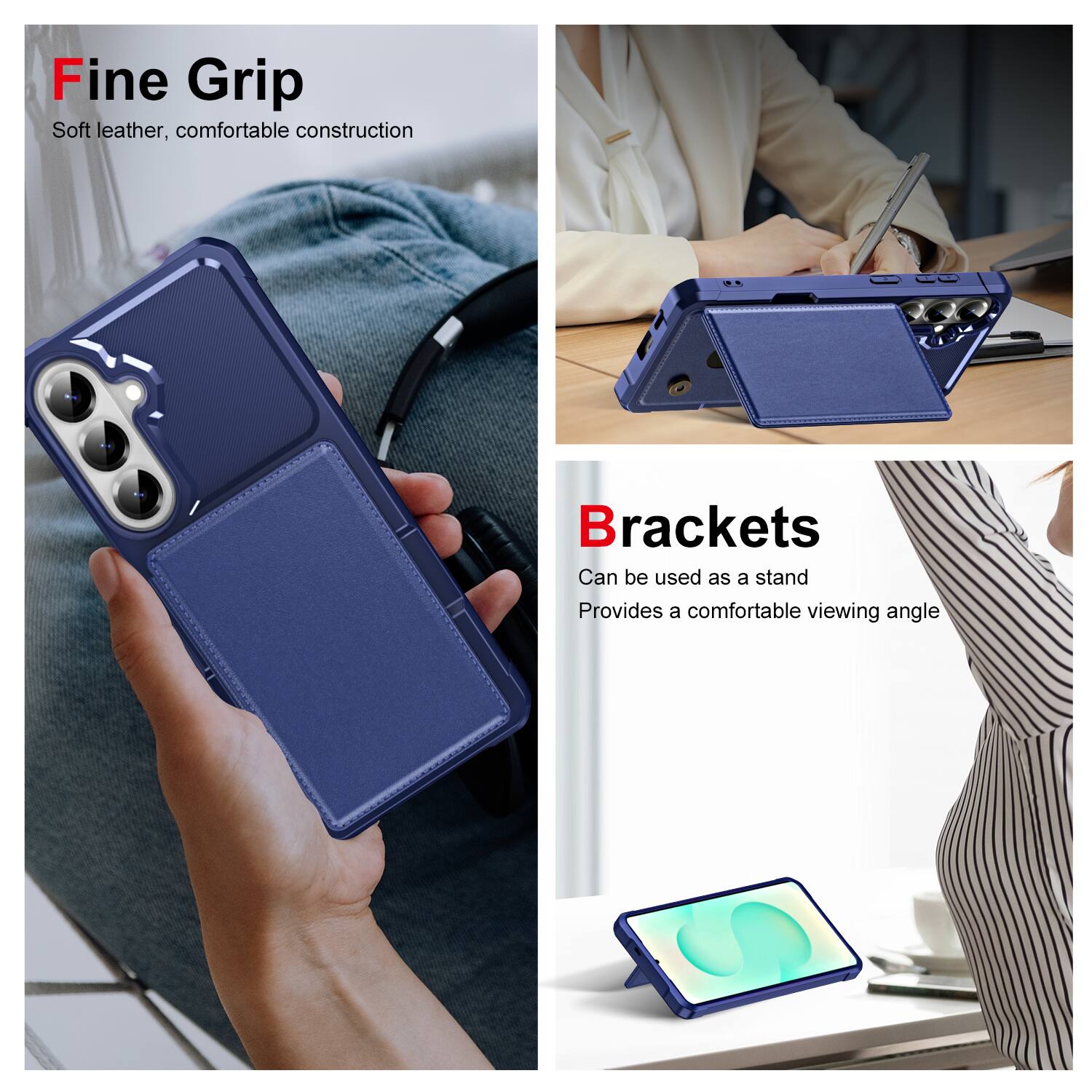 Fine Grip  
Soft leather, comfortable construction  

Brackets  
Can be used as a stand  
Provides a comfortable viewing angle