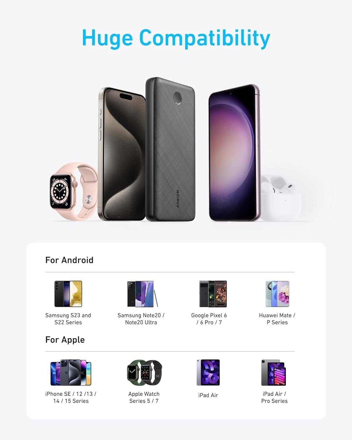 Huge Compatibility

For Android
- Samsung S23 and S22 Series
- Samsung Note20 / Note20 Ultra
- Google Pixel 6 / 6 Pro / 7
- Huawei Mate / P Series

For Apple
- iPhone SE / 12 / 13 / 14 / 15 Series
- Apple Watch Series 5 / 7
- iPad Air
- iPad Air / Pro Series