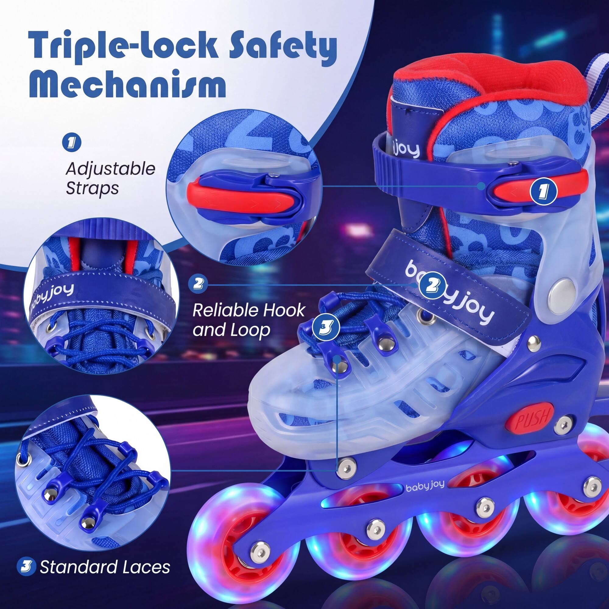 Triple-lock Safety Mechanism

1. Adjustable Straps
2. Reliable Hook and Loop
3. Standard Laces