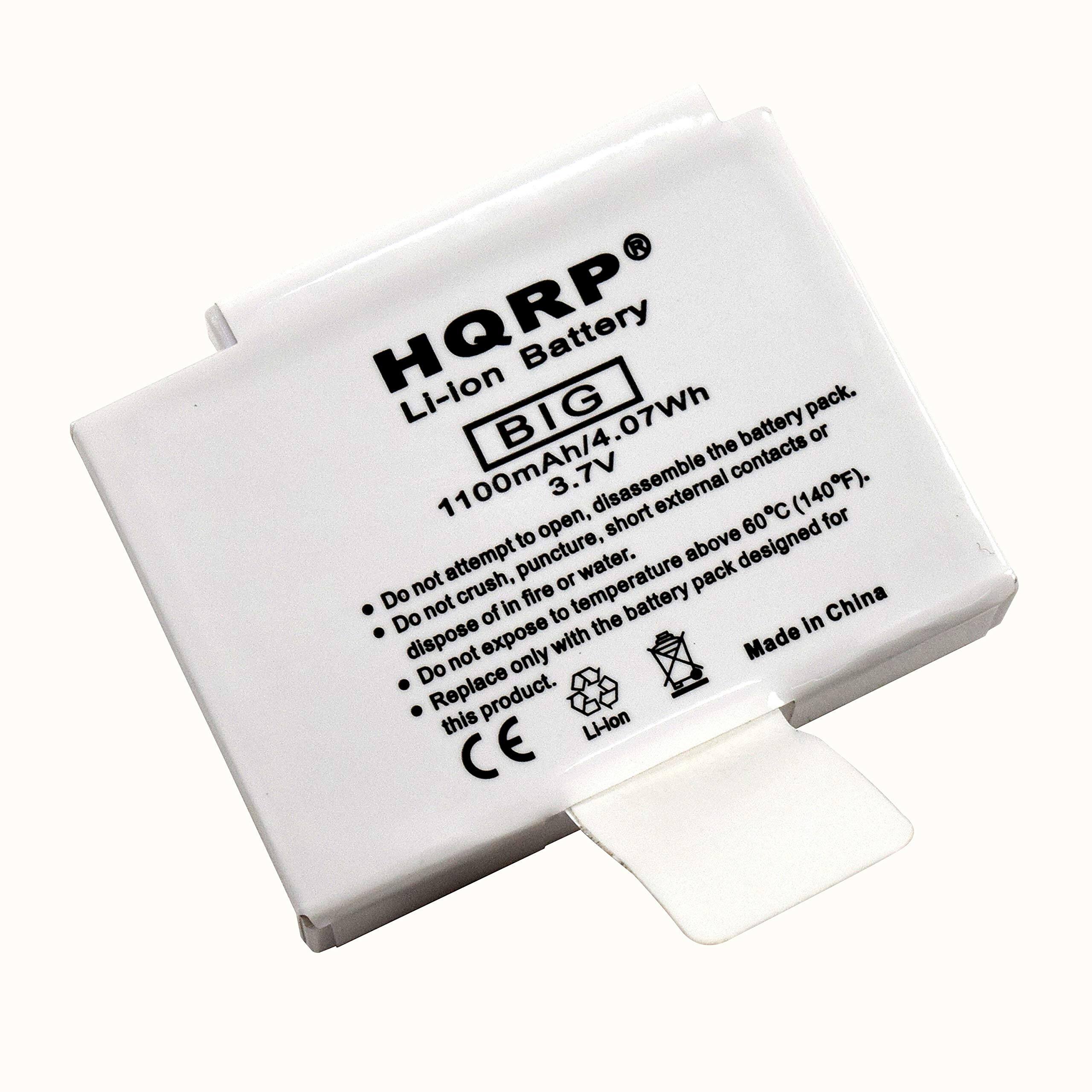 HQRP Li-ion Battery  
BIG  
1100mAh/4.07Wh  
3.7V  

- Do not attempt to open, disassemble the battery pack, or short the contacts or terminals.  
- Do not crush, puncture, or expose to water.  
- Do not dispose of in fire.  
- Do not expose to temperature above 60°C (140°F).  
- Replace only with the battery pack designed for this product.  

Made in China  

CE