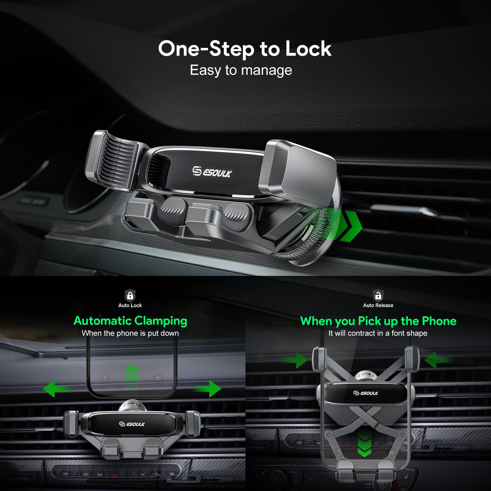 One-Step to Lock
Easy to manage
S ESOULK
Auto Lock
Automatic Clamping
When the phone is put down
Auto Release
When you Pick up the Phone
It will contract in a font shape
