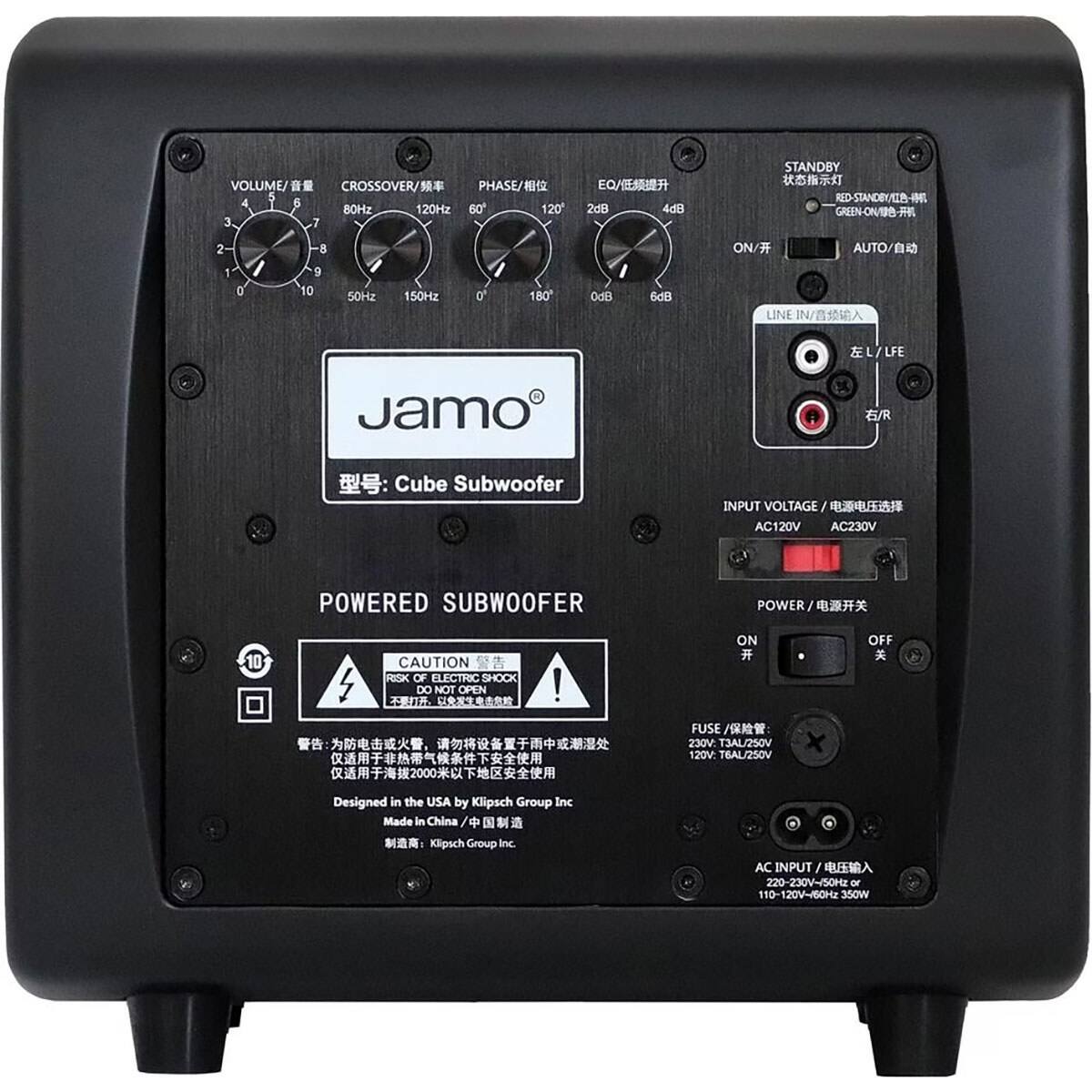 VOLUME/音量  
CROSSOVER/频率 80Hz 120Hz  
PHASE/相位 60° 180°  
EQ/频段提升 2dB 4dB  
STANDBY 状态指示灯  
ON/开  
AUTO/自动  
LINE IN/音频输入 L/LFE R  
INPUT VOLTAGE/电源电压选择 AC120V AC230V  
POWERED SUBWOOFER  
CAUTION/警告  
RISK OF ELECTRIC SHOCK  
DO NOT OPEN  
POWER/电源开关 ON OFF  
FUSE/保险管 230V-T3AL/250V 120V-TEAL/250V  
AC INPUT/电压输入 220-230V/50Hz or 110-120V/60Hz 350W  
Designed in the USA by Klipsch Group Inc  
Made in China  
Jamo  
Cube Subwoofer