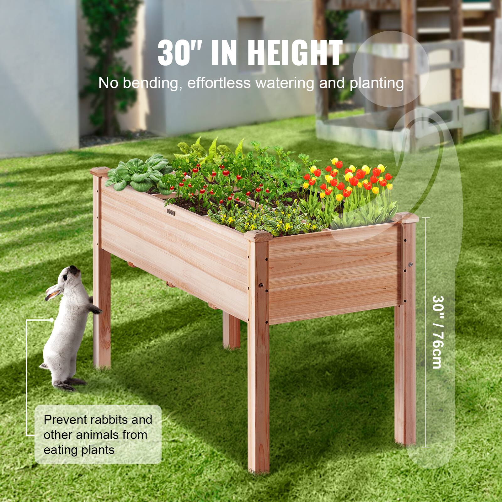30" IN HEIGHT  
No bending, effortless watering and planting  
30" / 76cm  
Prevent rabbits and other animals from eating plants