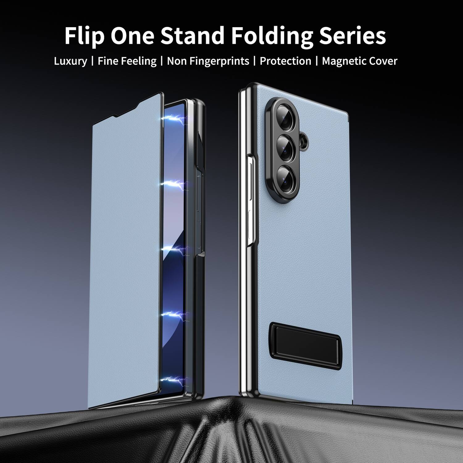 Flip One Stand Folding Series  
Luxury | Fine Feeling | Non Fingerprints | Protection | Magnetic Cover