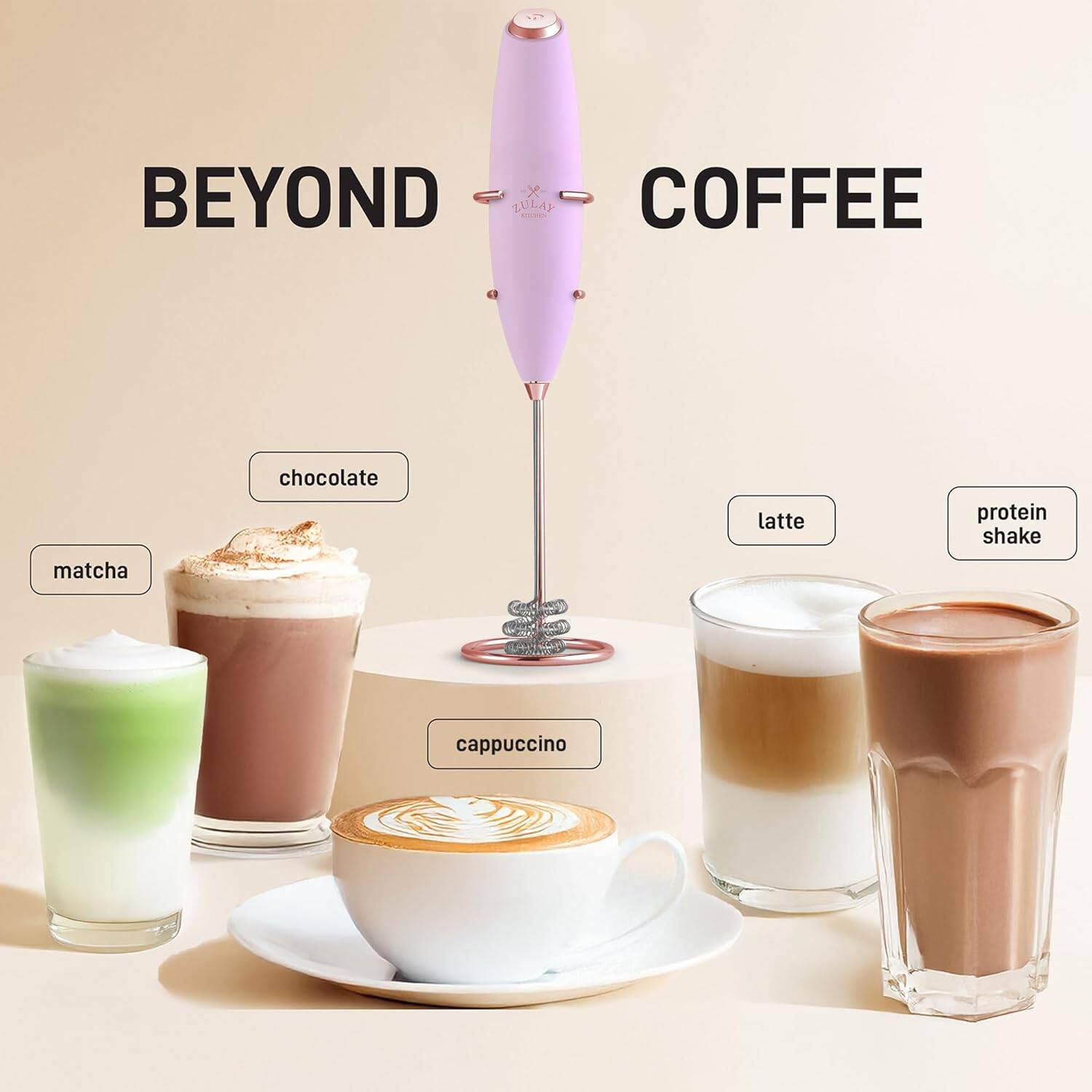 BEYOND COFFEE

- matcha
- chocolate
- cappuccino
- latte
- protein shake