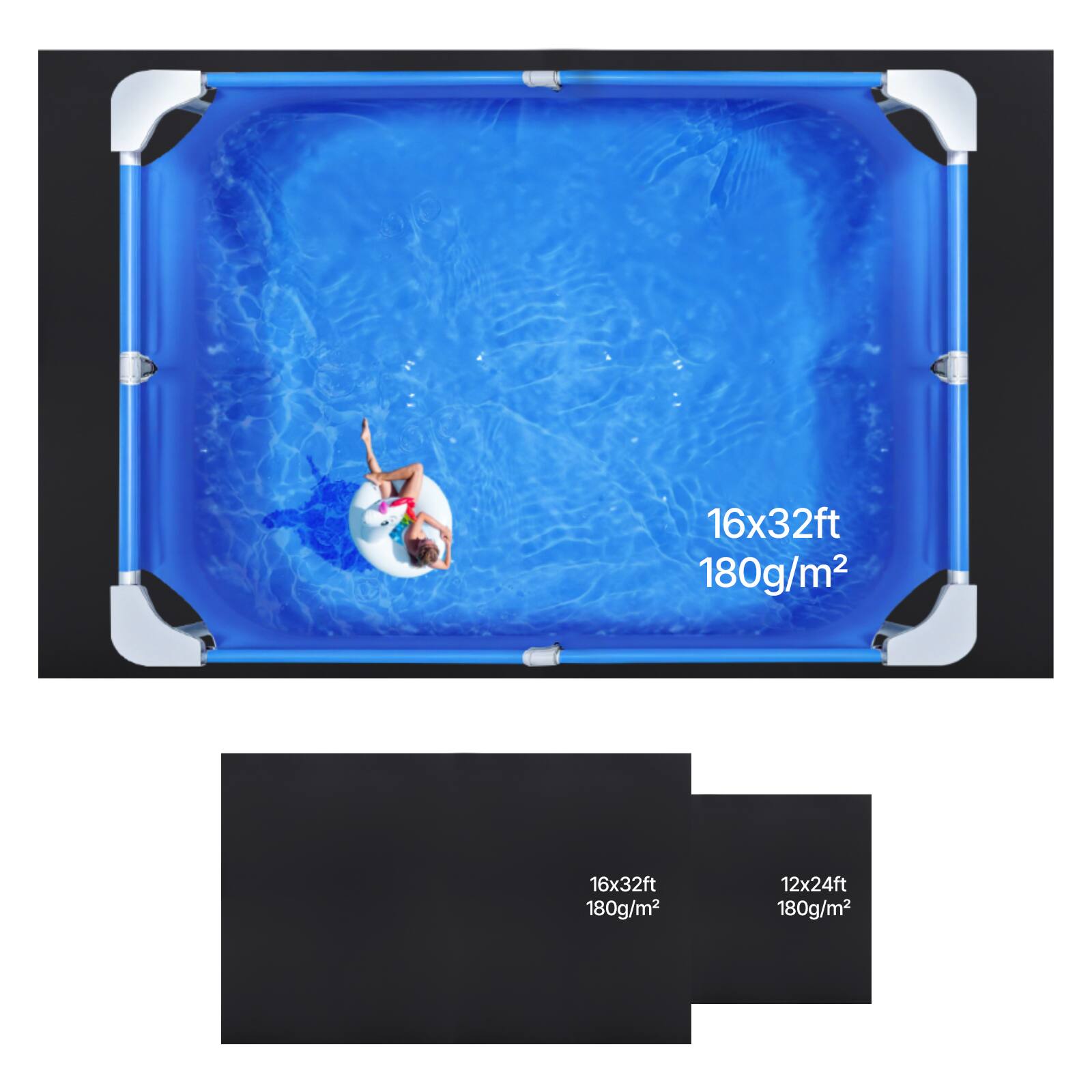 16x32ft  
180g/m²  

16x32ft  
180g/m²  

12x24ft  
180g/m²