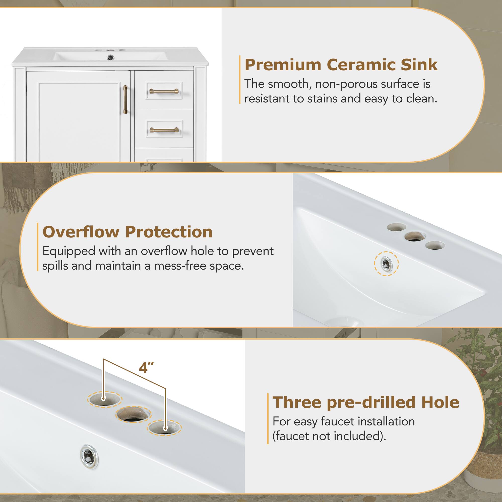 Premium Ceramic Sink  
The smooth, non-porous surface is resistant to stains and easy to clean.

Overflow Protection  
Equipped with an overflow hole to prevent spills and maintain a mess-free space.

Three pre-drilled Hole  
For easy faucet installation (faucet not included).