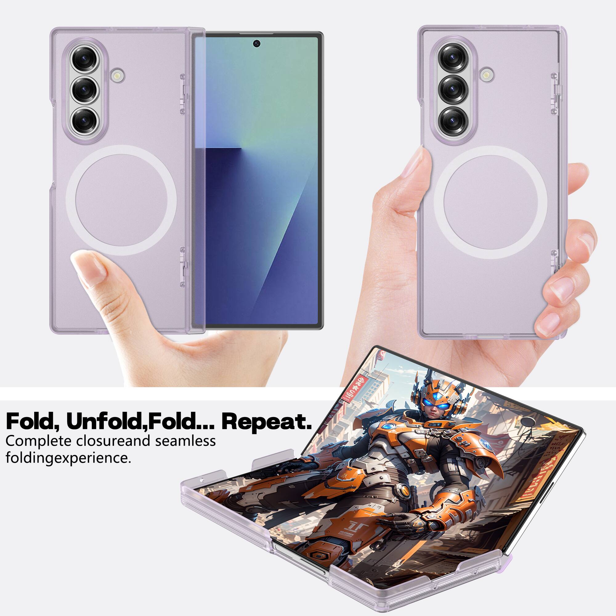Fold, Unfold, Fold... Repeat.  
Complete closure and seamless folding experience.