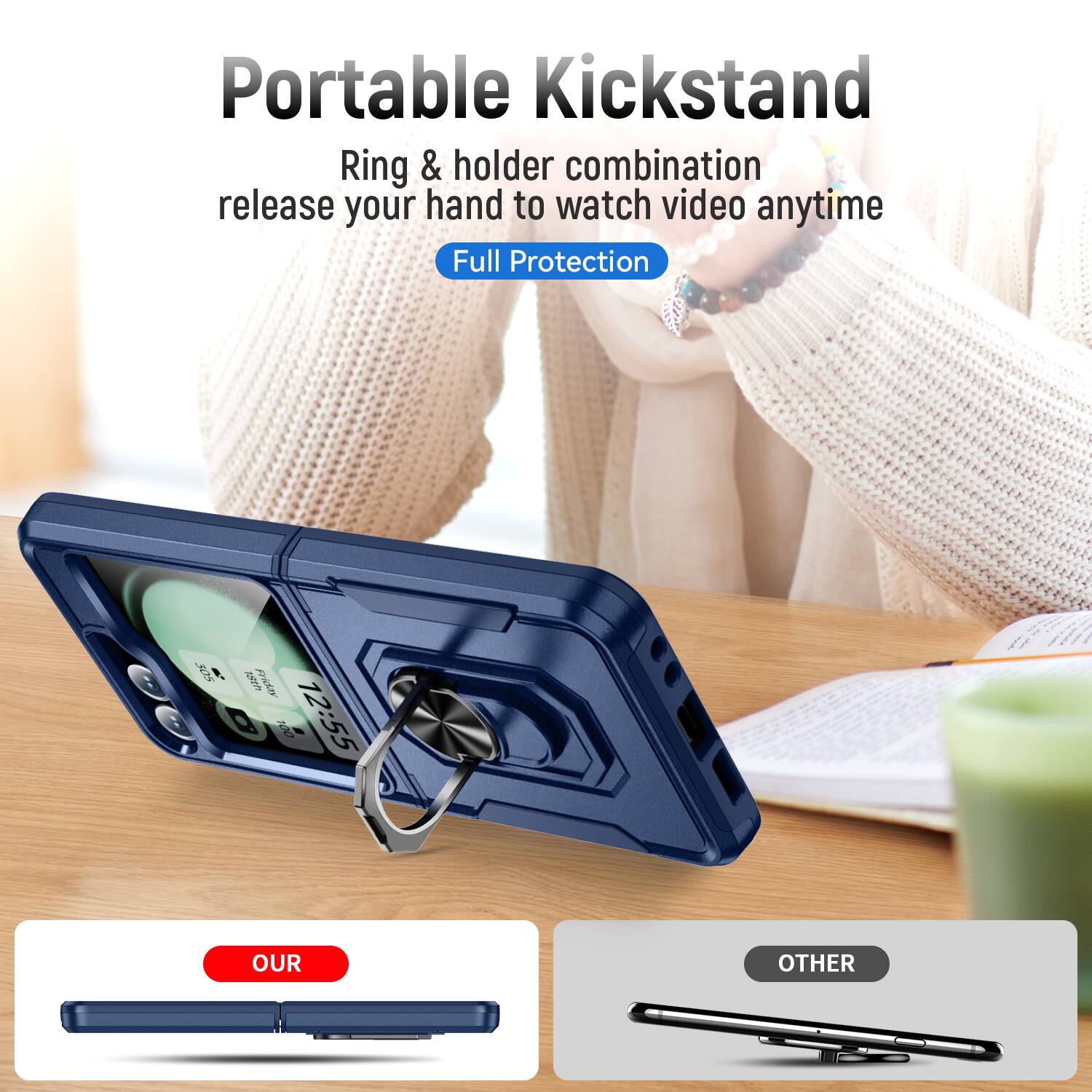 Portable Kickstand  
Ring & holder combination release your hand to watch video anytime  
Full Protection  

OUR  
OTHER