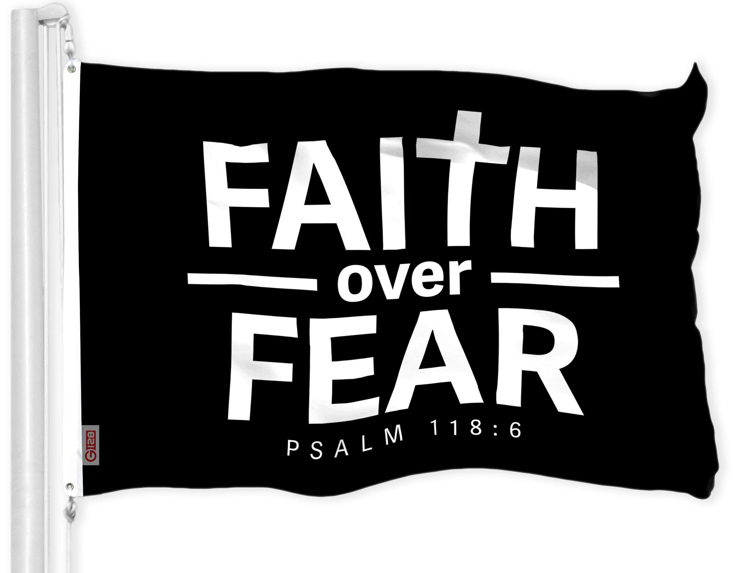 FAITH over FEAR  
PSALM 118:6