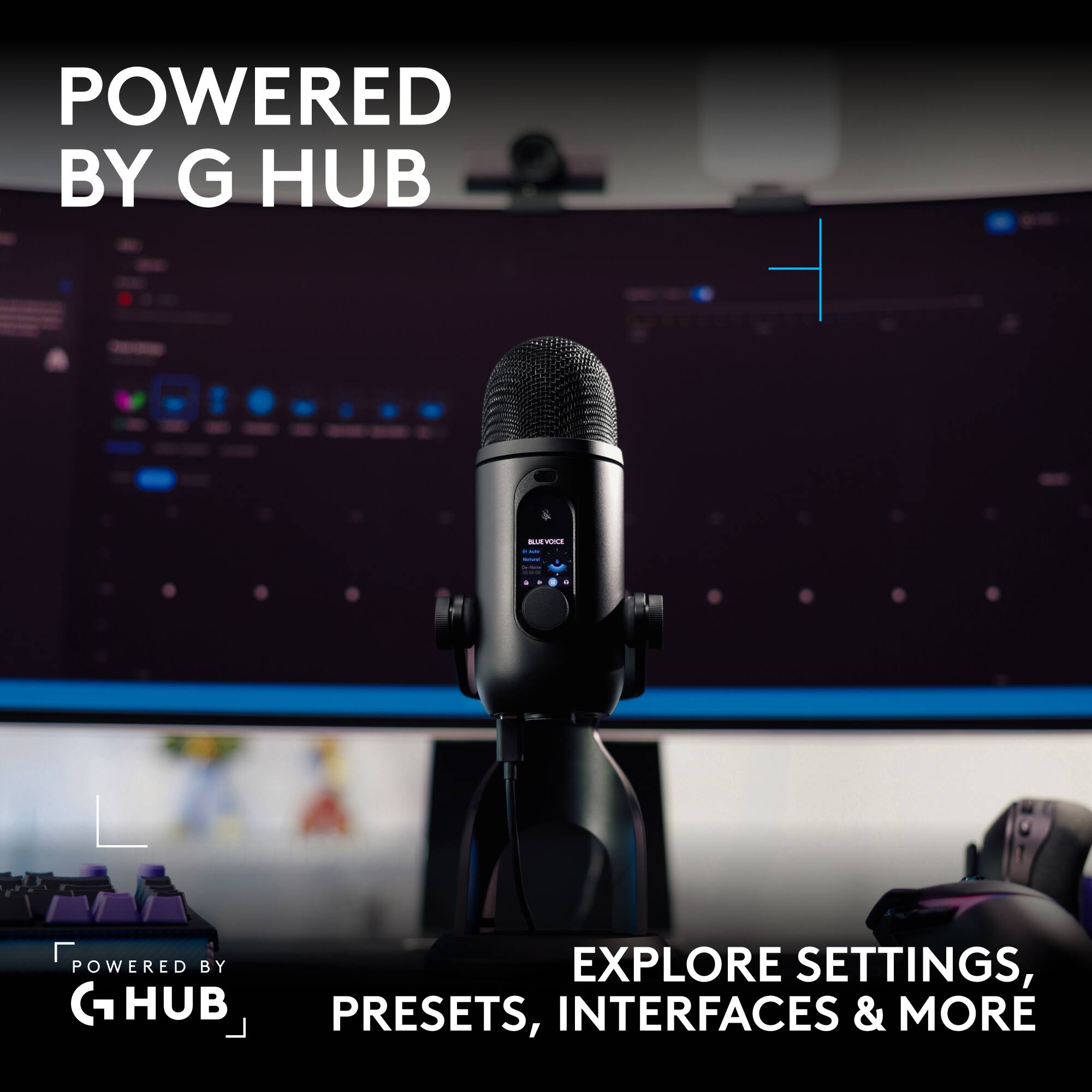 POWERED BY G HUB

BLUE VOICE A milk smot

POWERED BY HUB

EXPLORE SETTINGS, PRESETS, INTERFACES & MORE