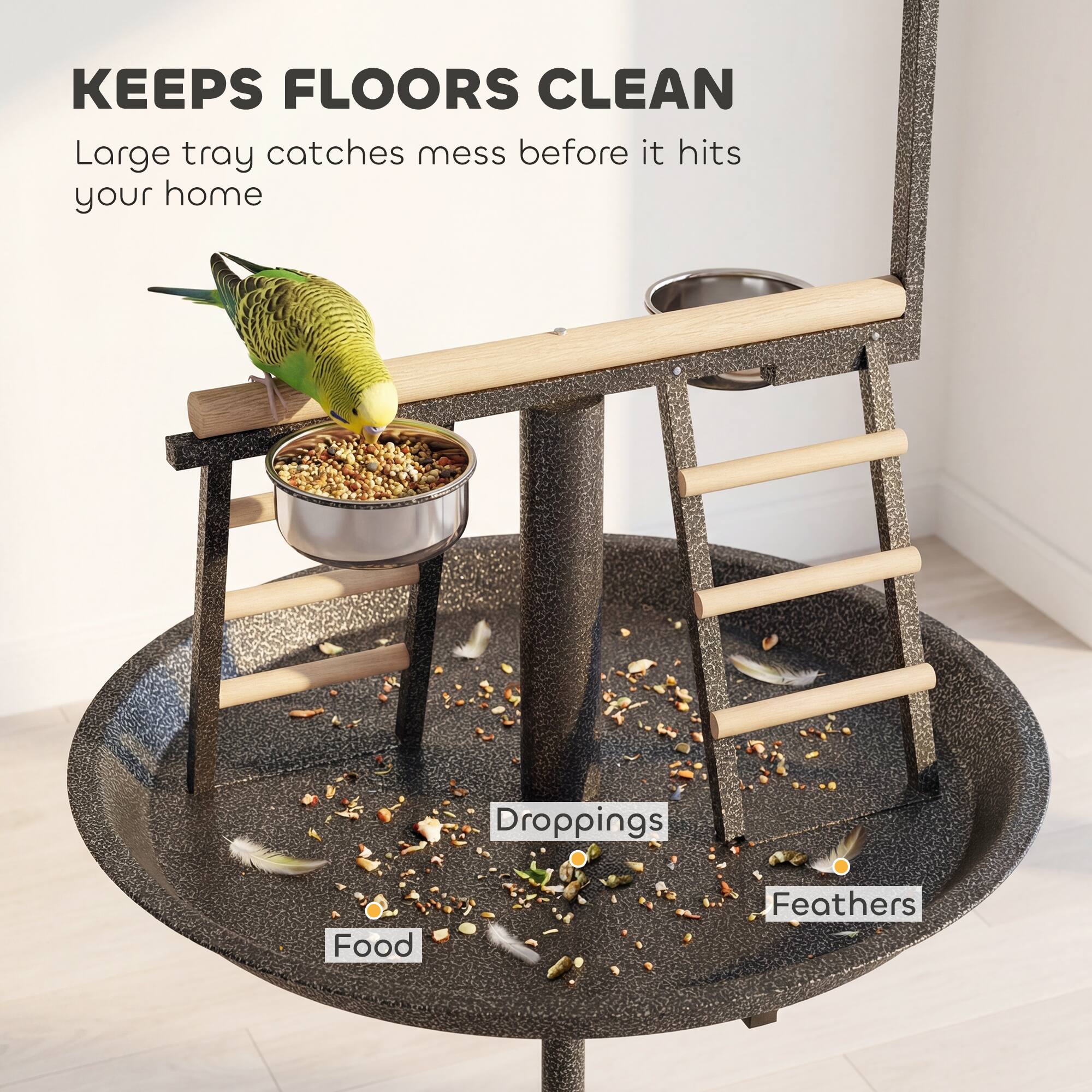 KEEPS FLOORS CLEAN  
Large tray catches mess before it hits your home  

Droppings  
Food  
Feathers