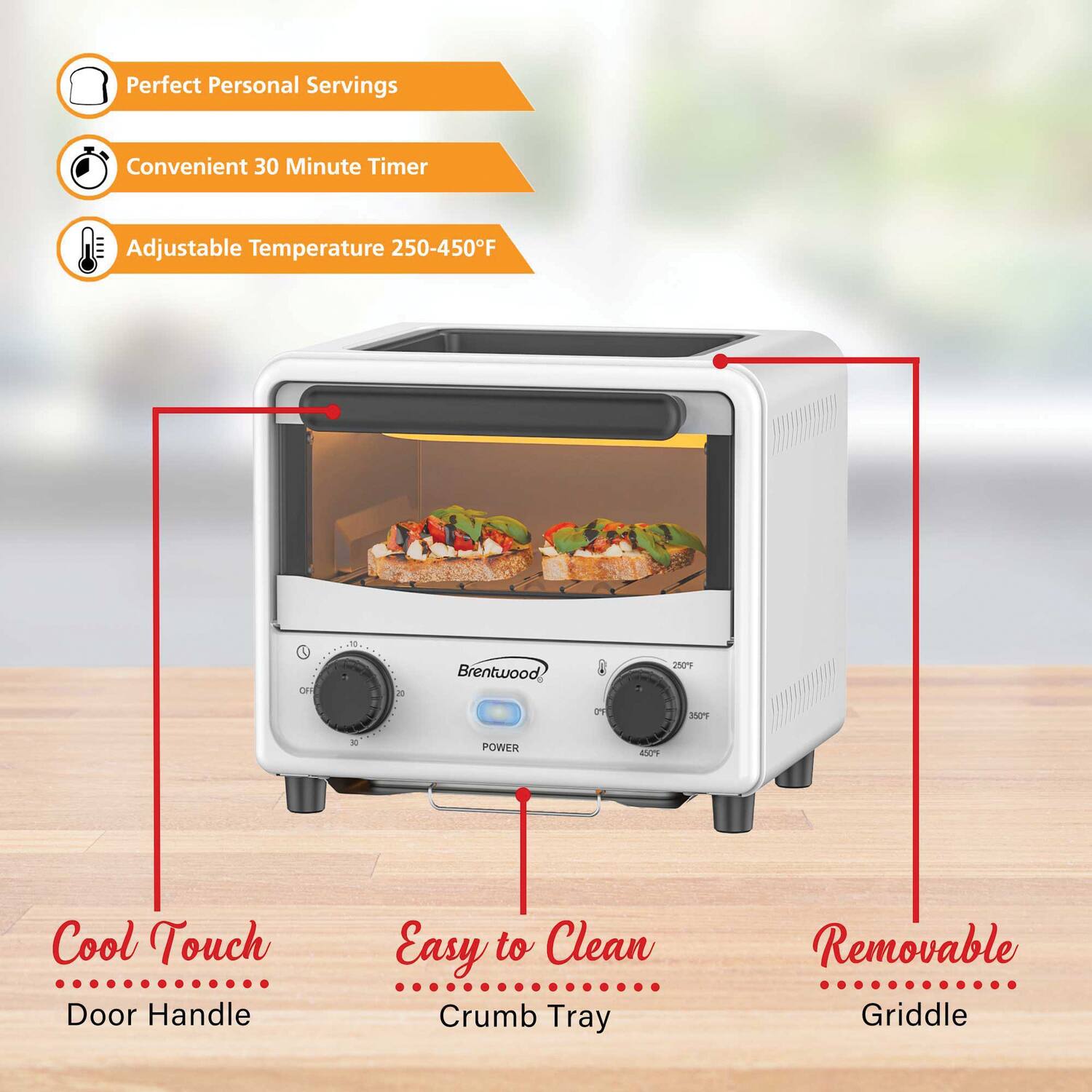 Perfect Personal Servings  
Convenient 30 Minute Timer  
Adjustable Temperature 250-450°F  

Cool Touch Door Handle  
Easy to Clean Crumb Tray  
Removable Griddle