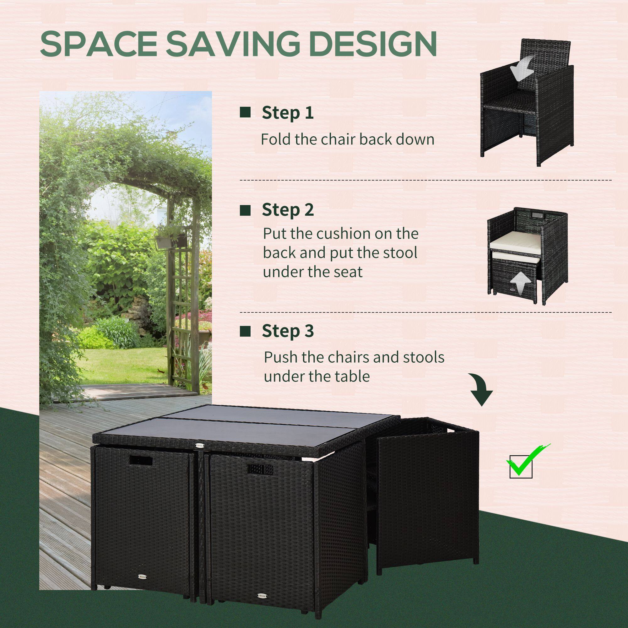 SPACE SAVING DESIGN

Step 1: Fold the chair back down
Step 2: Put the cushion on the back and put the stool under the seat
Step 3: Push the chairs and stools under the table