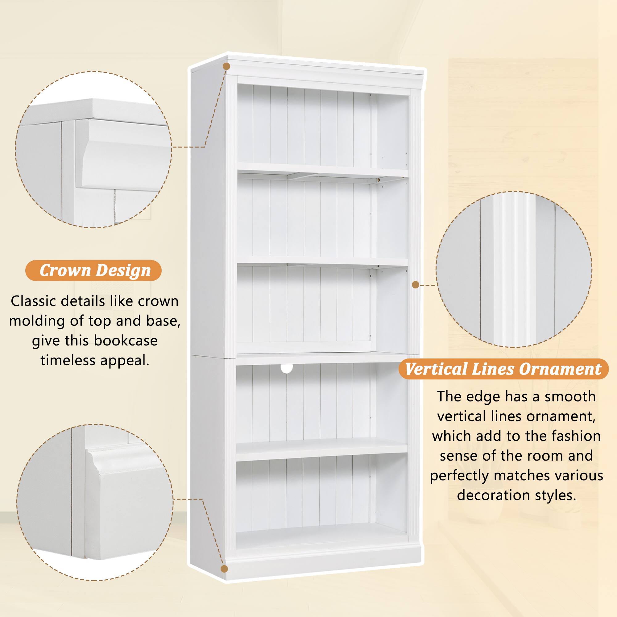 Crown Design  
Classic details like crown molding of top and base, give this bookcase timeless appeal.

Vertical Lines Ornament  
The edge has a smooth vertical lines ornament, which add to the fashion sense of the room and perfectly matches various decoration styles.