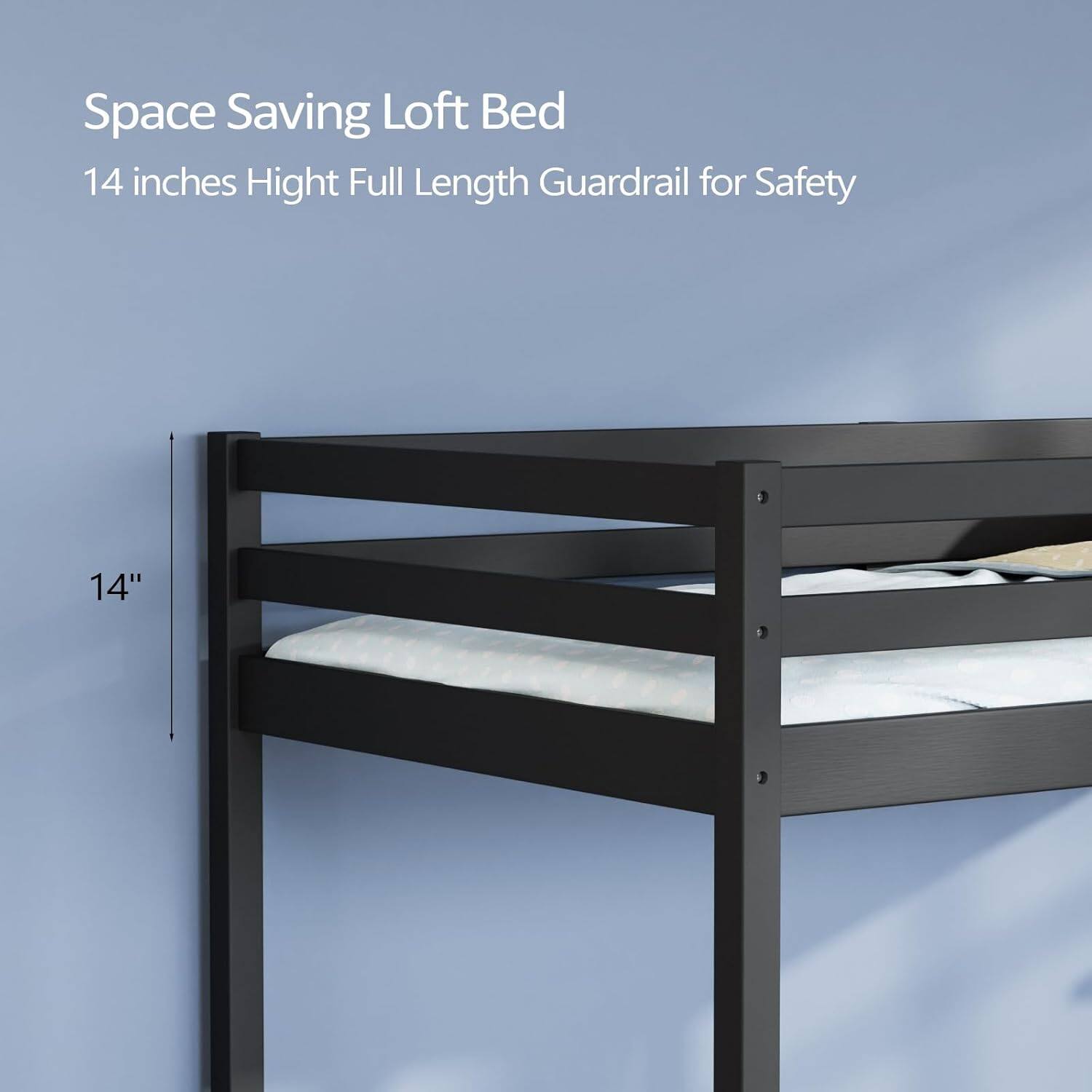 Space Saving Loft Bed  
14 inches Height Full Length Guardrail for Safety  
14"