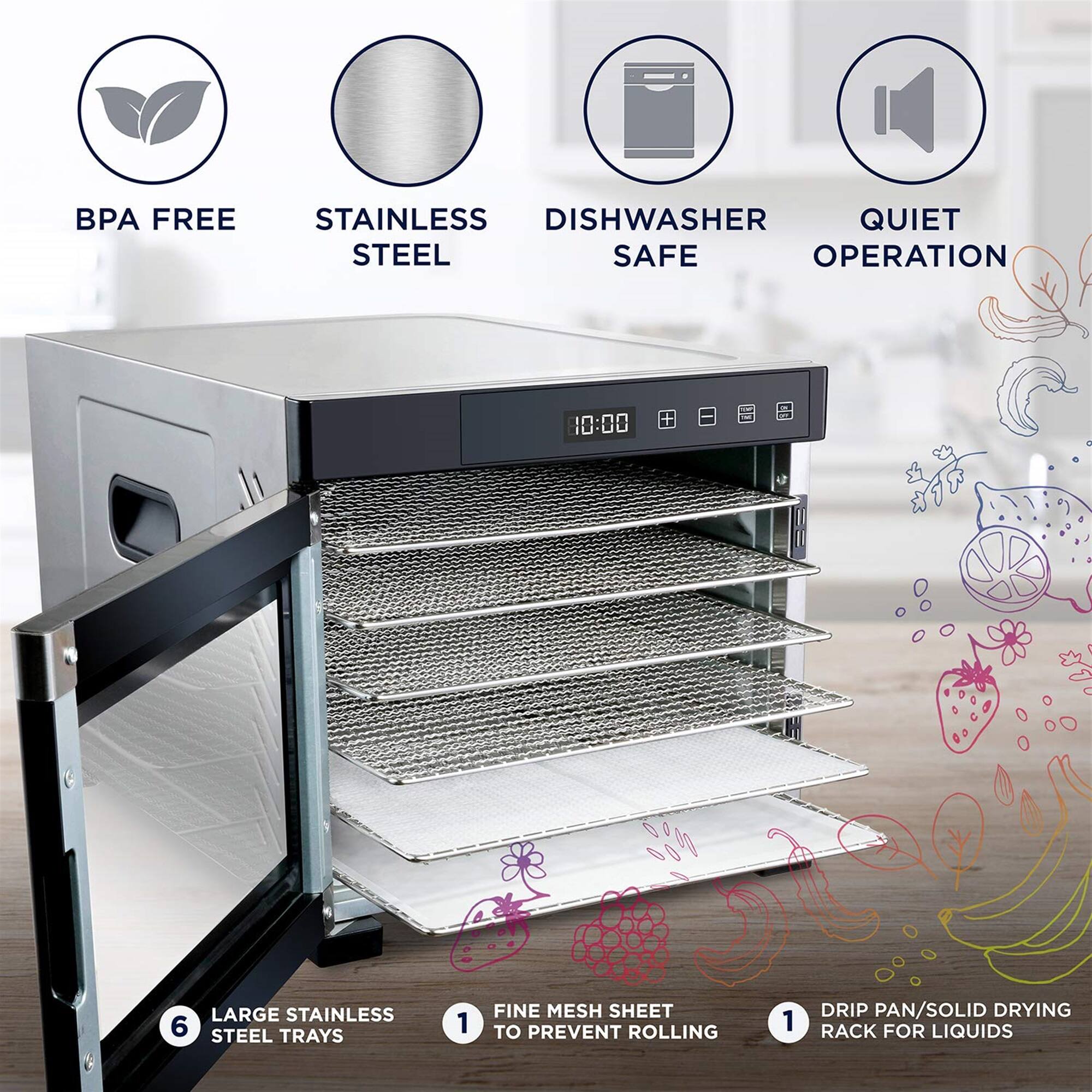 BPA FREE STAINLESS DISHWASHER QUIET STEEL SAFE OPERATION  
10:00  
LARGE STAINLESS 6 STEEL TRAYS  
1 FINE MESH SHEET TO PREVENT ROLLING  
1 DRIP PAN/SOLID DRYING RACK FOR LIQUIDS