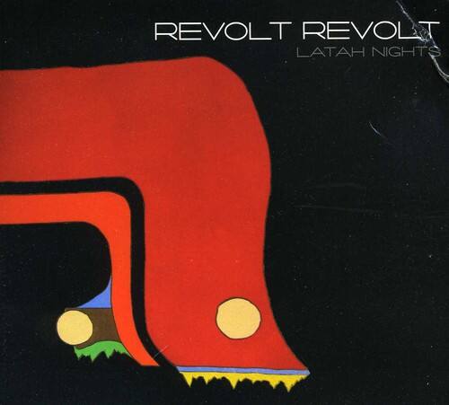 REVOLT REVOLT  
LATAH NIGHTS