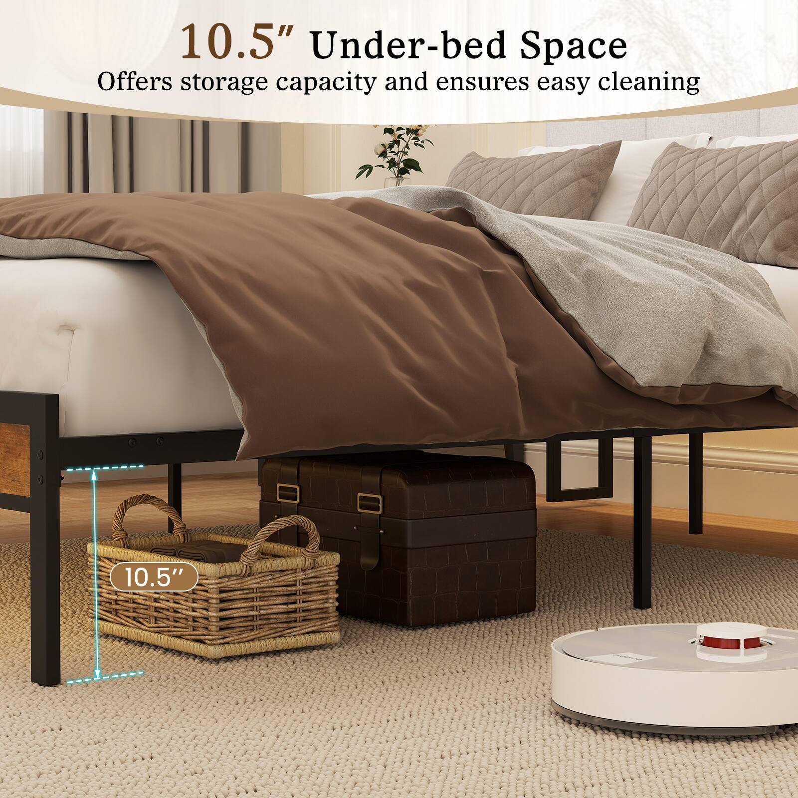 10.5" Under-bed Space  
Offers storage capacity and ensures easy cleaning